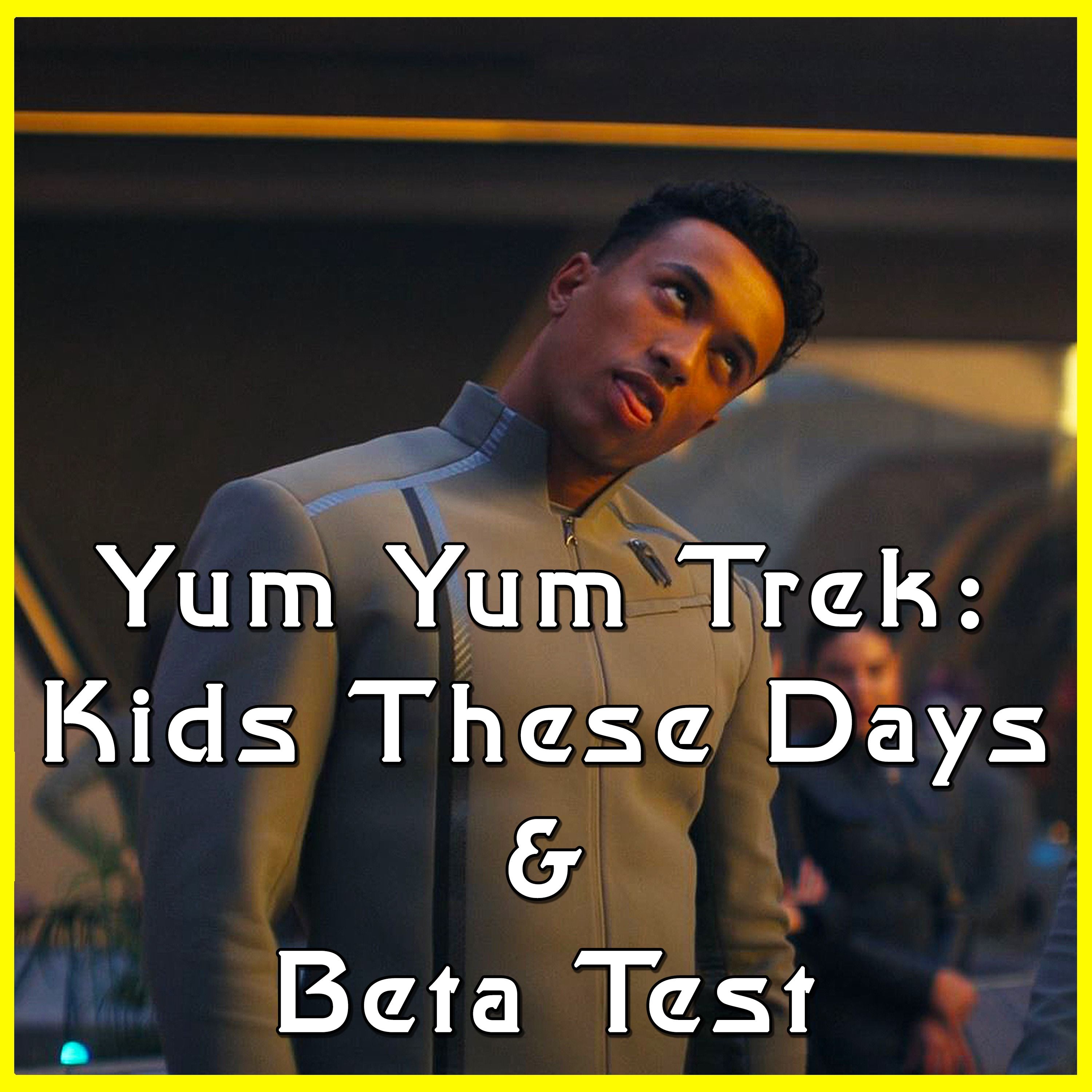 Yum Yum Trek: Kids These Days & Beta Test | Star Trek: Starfleet Academy | Review episode artwork