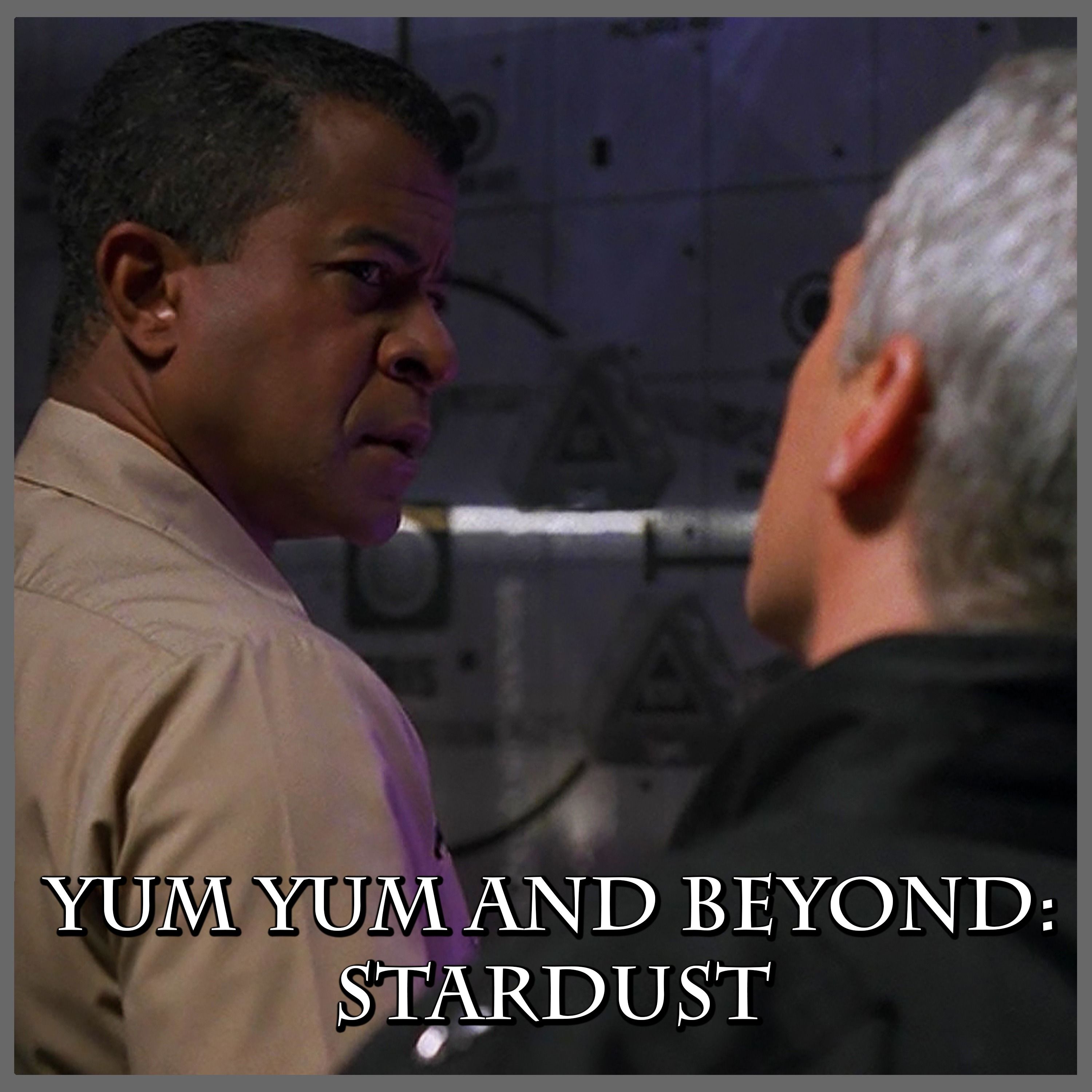 Yum Yum and Beyond: Stardust | Space: Above and Beyond | Review