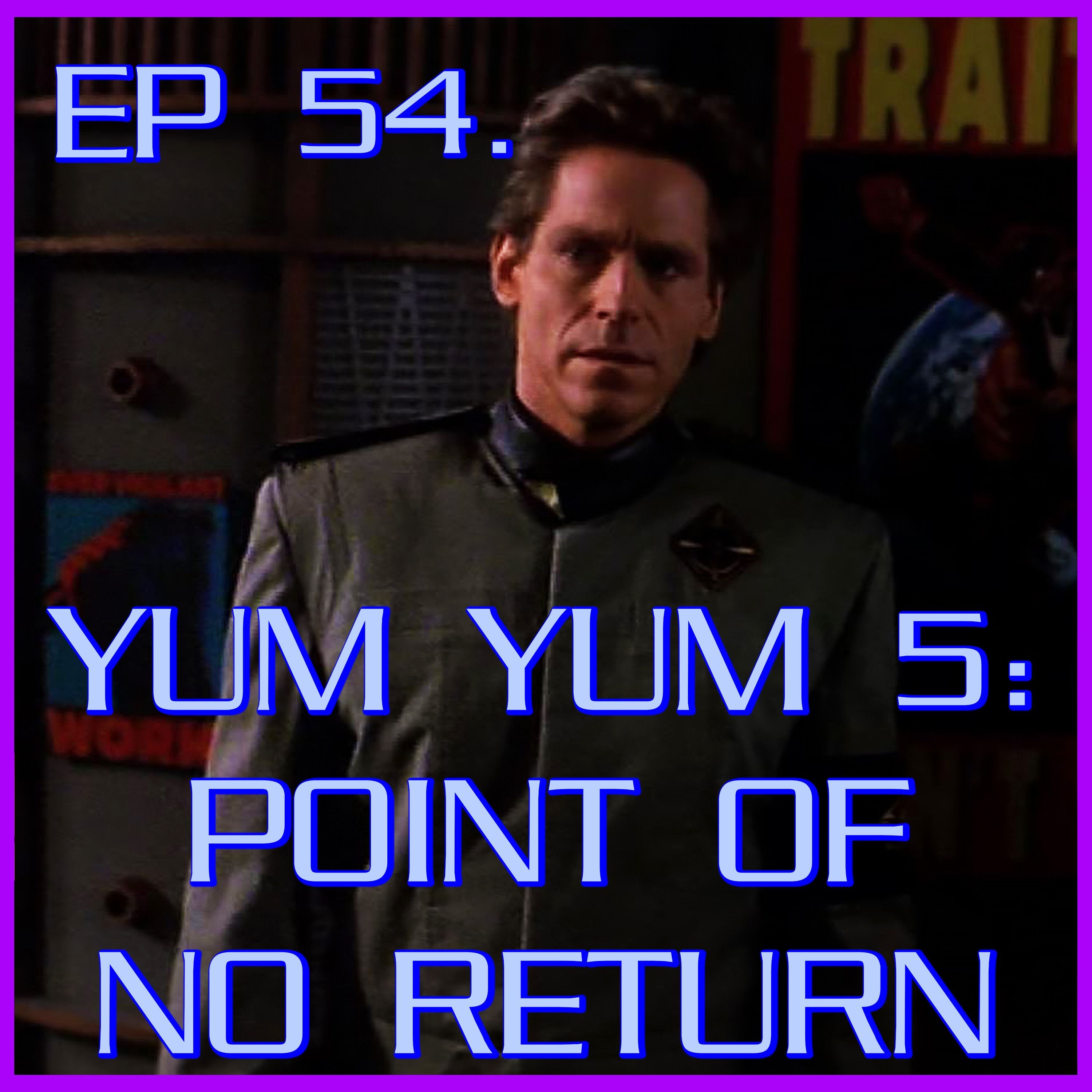 Yum Yum 5: Point of No Return | Babylon 5 | Review