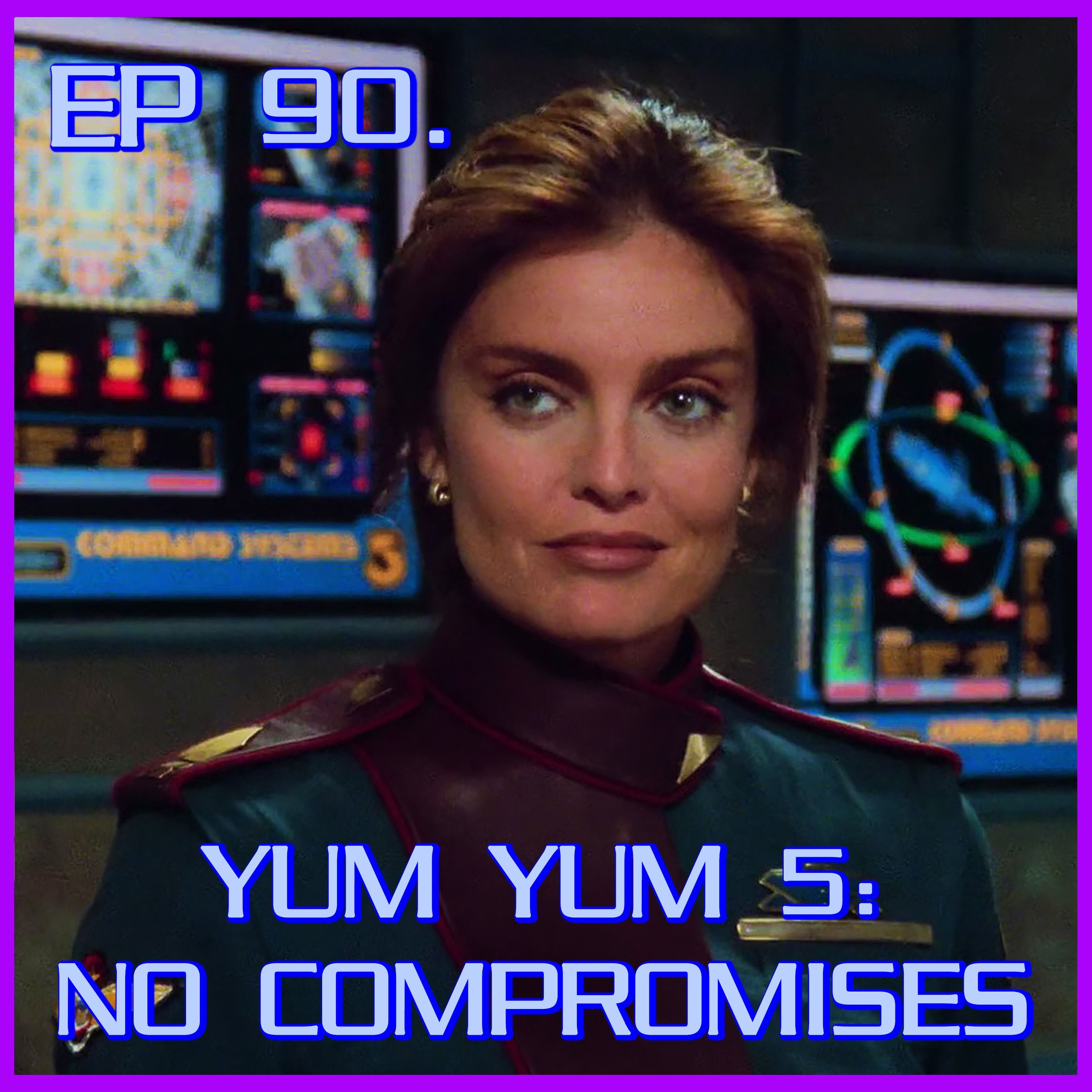 Yum Yum 5: No Compromises | Babylon 5 | Review