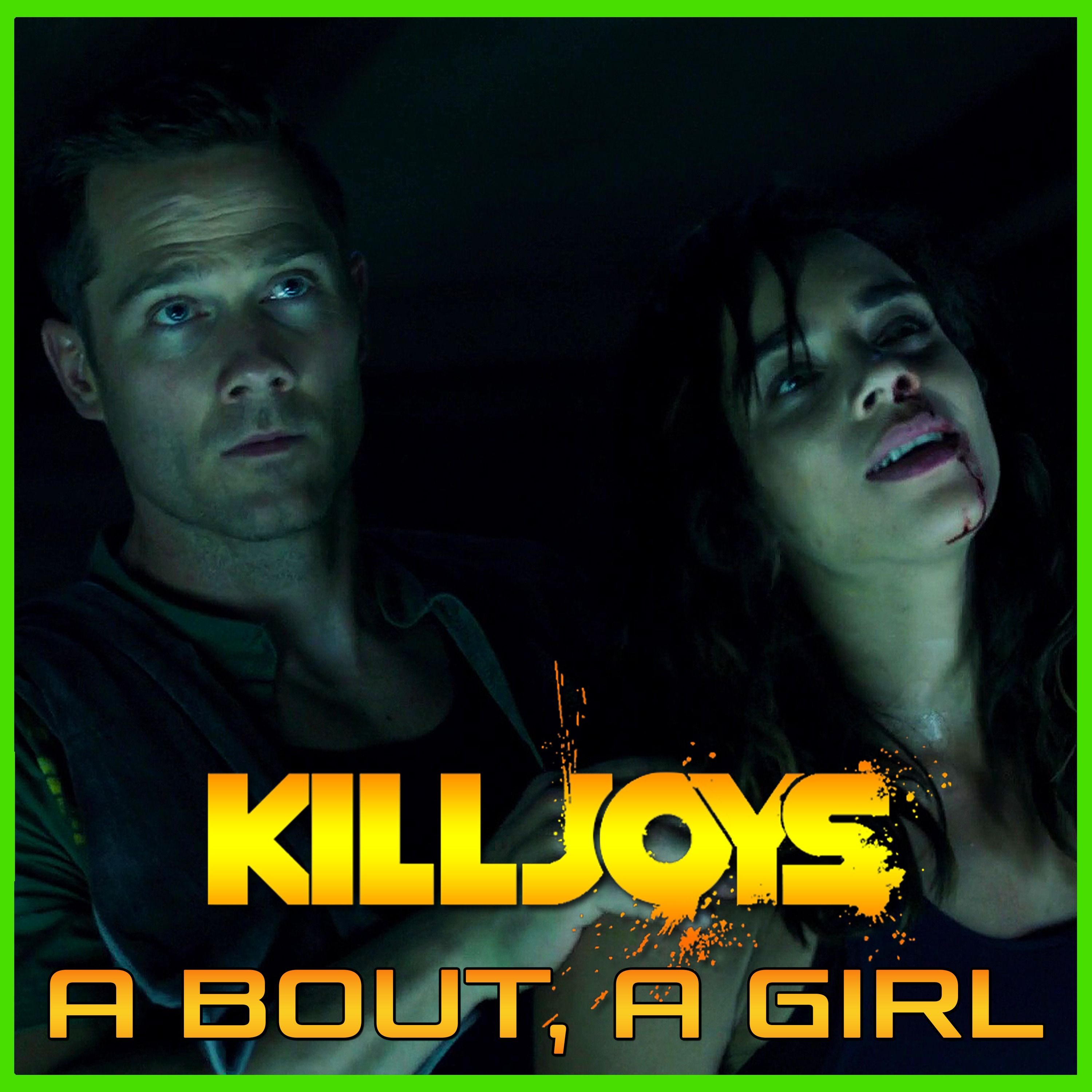 Yum Yum Joys: A Bout, a Girl | Killjoys | Podcast episode artwork