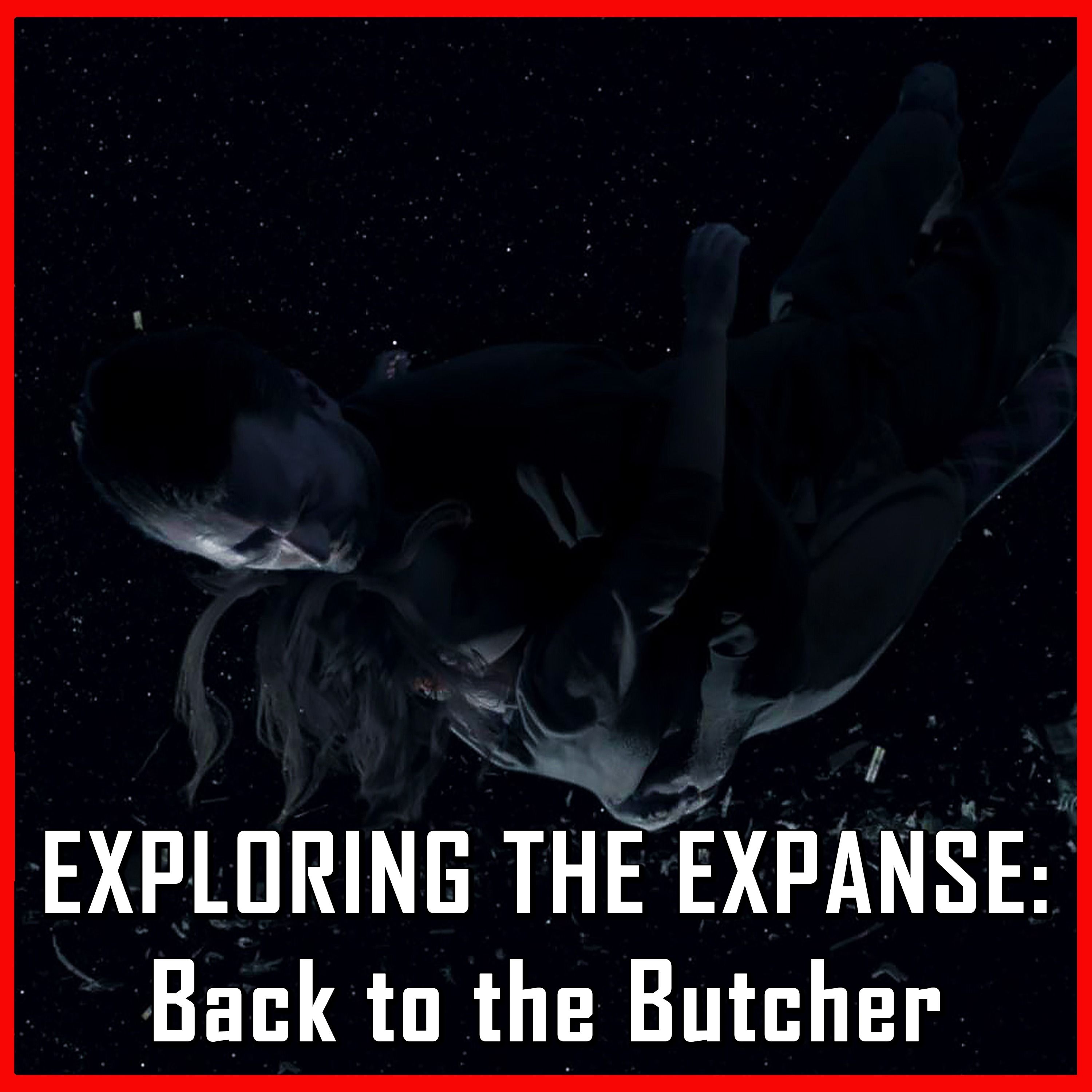 Exploring The Expanse: Back to the Butcher | The Expanse | Review