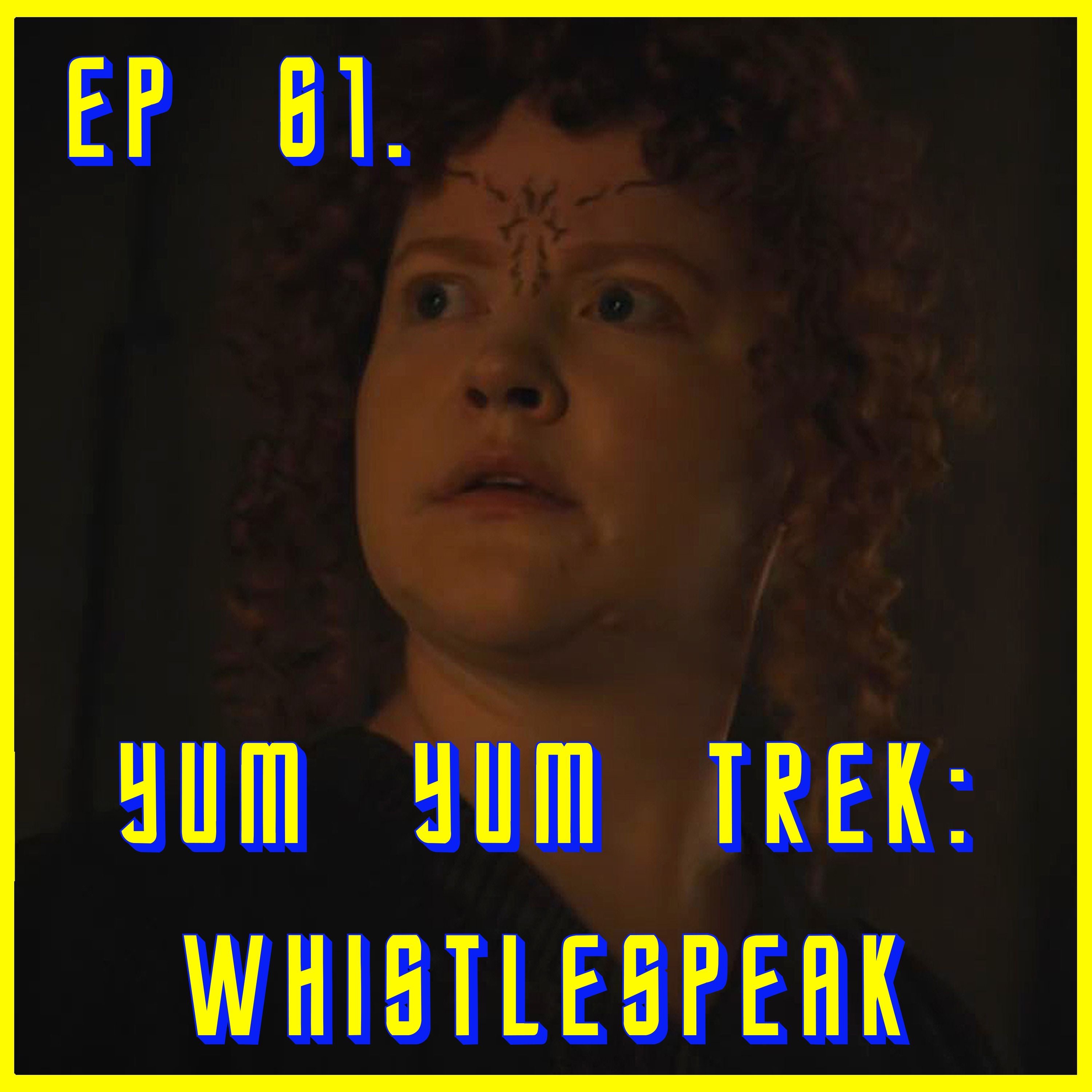 Yum Yum Trek: Whistlespeak - feat. Xhafer | Star Trek: Discovery | Review