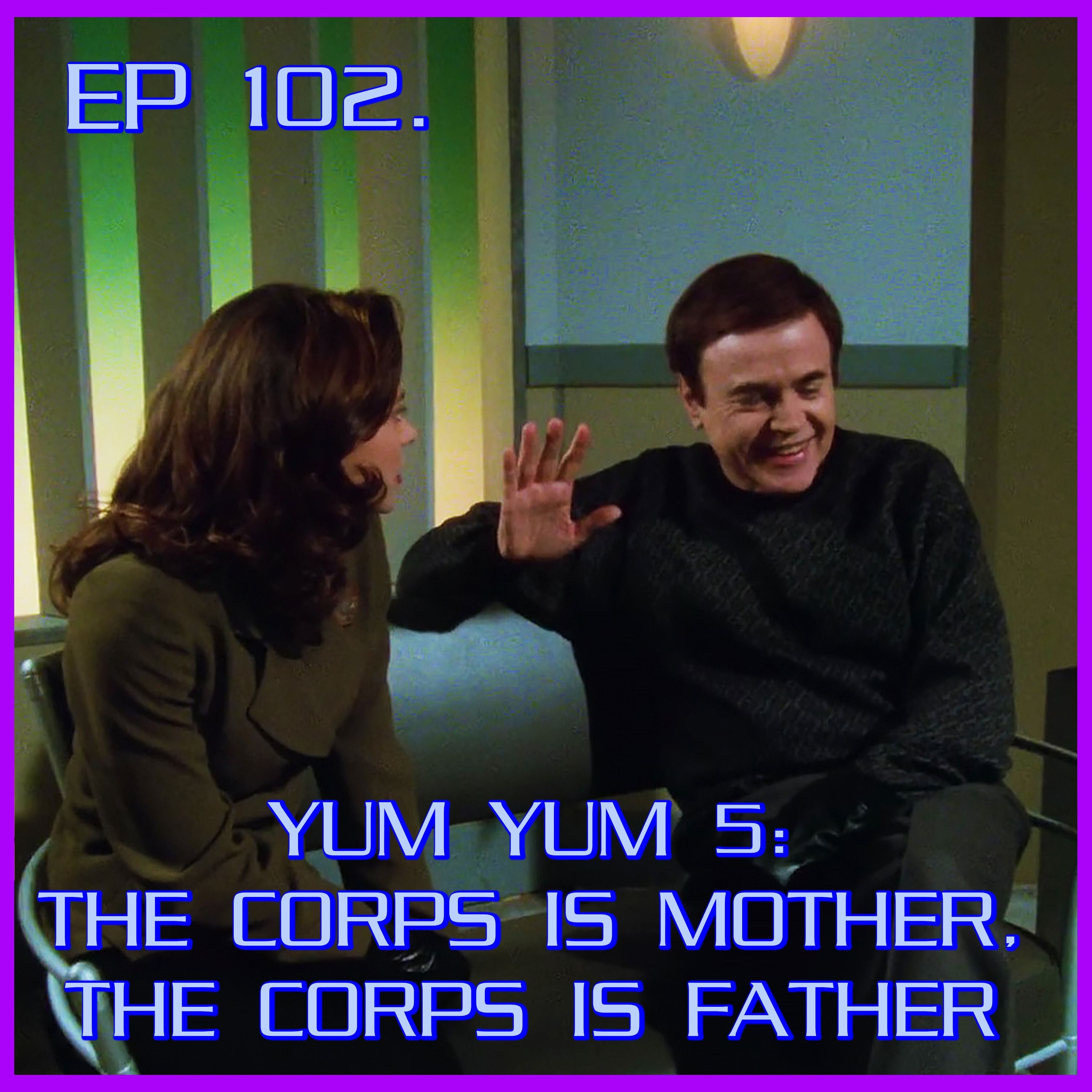Yum Yum 5: The Corps Is Mother, the Corps Is Father feat. Der Graue Rat | Babylon 5 | Review
