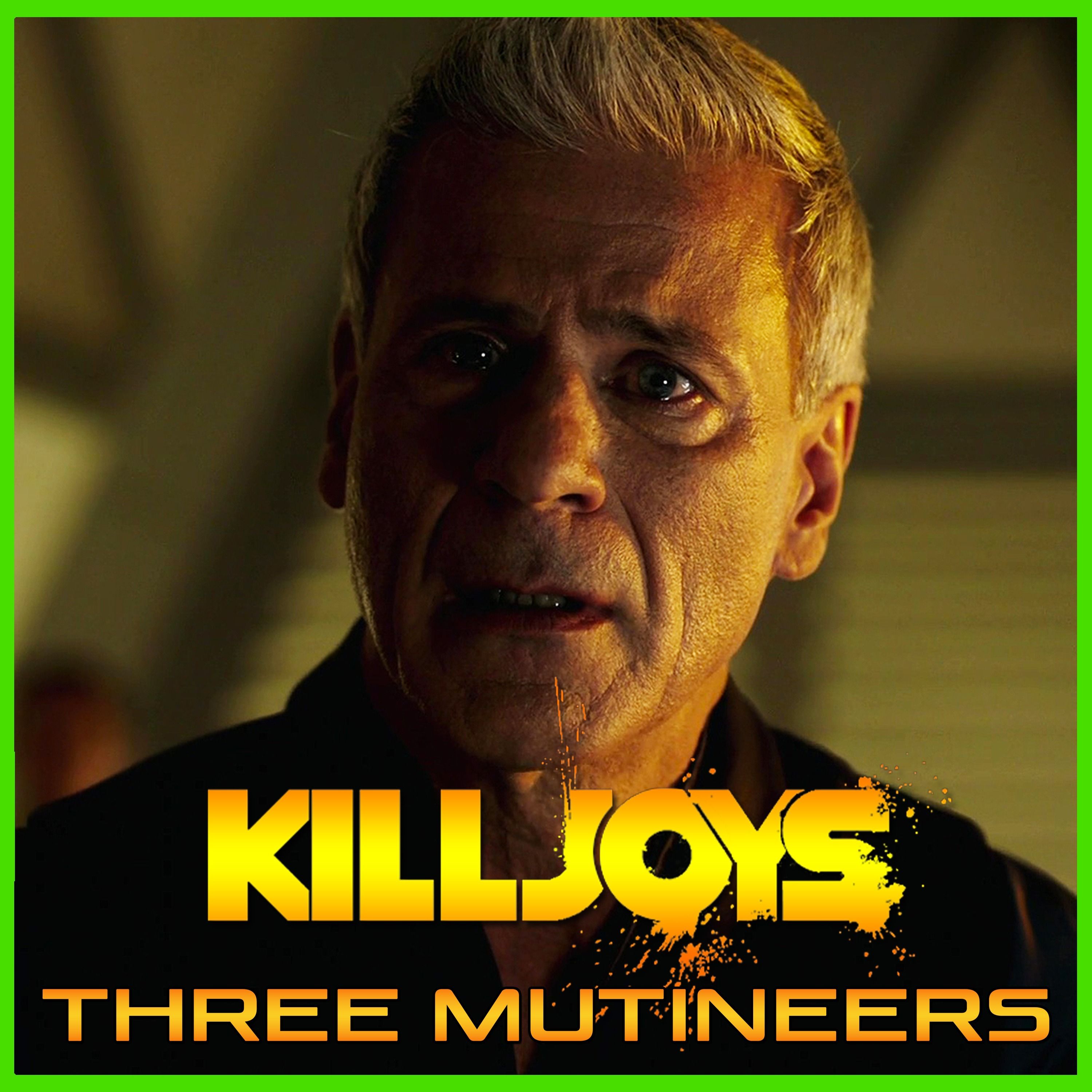Yum Yum Joys: Three Mutineers | Killjoys | Podcast episode artwork