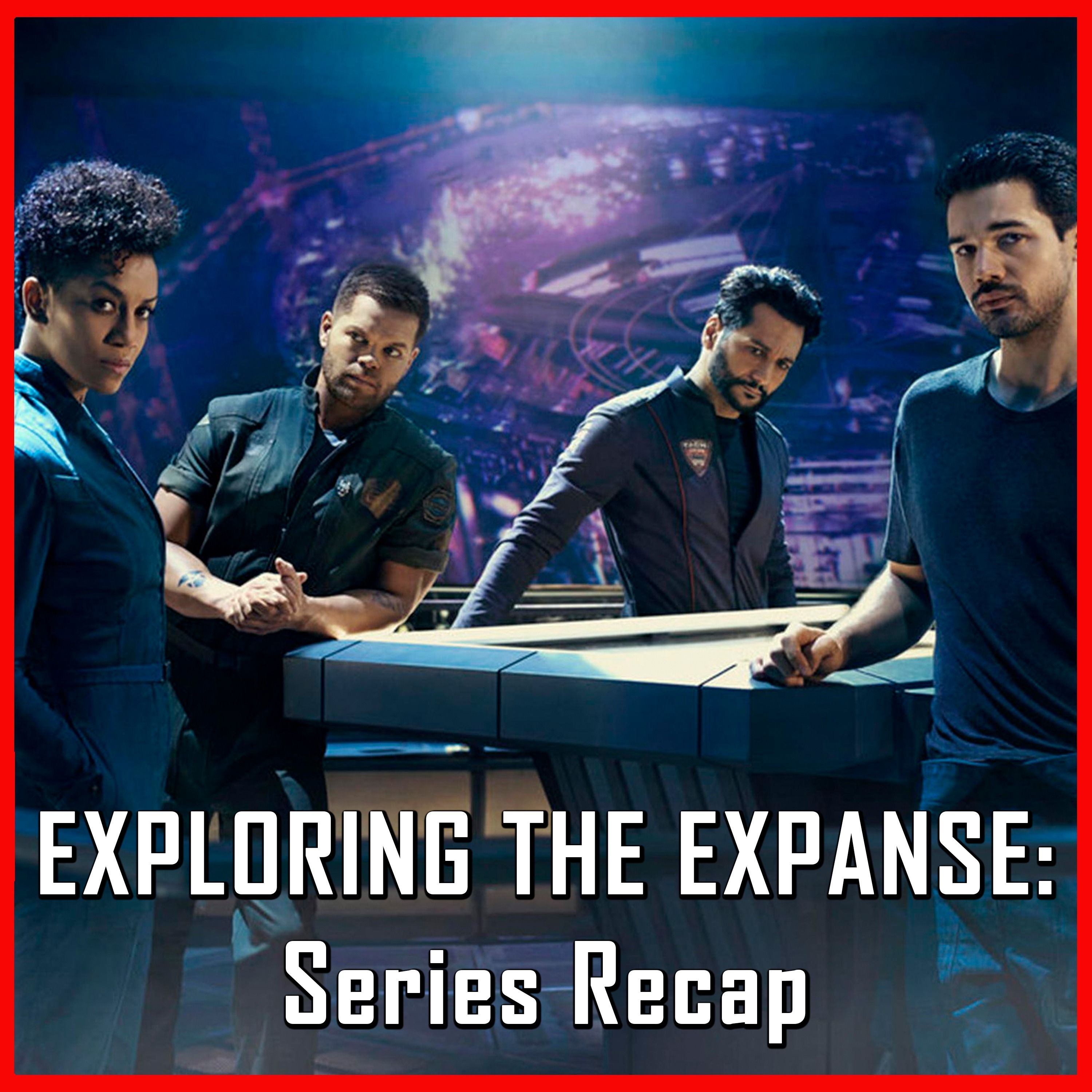 Exploring The Expanse: Series Recap | The Expanse | Review