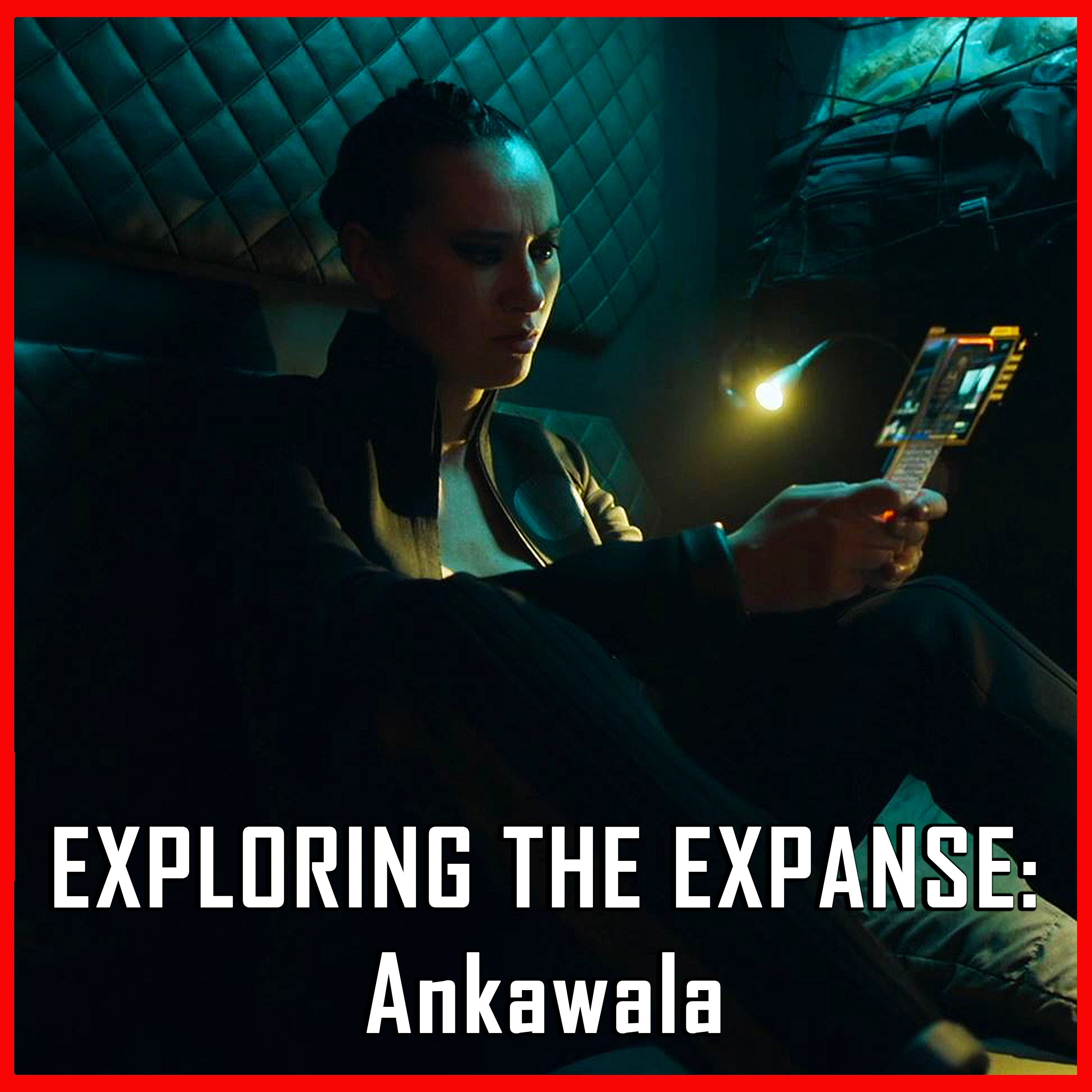 Exploring The Expanse: Ankawala | The Expanse: One Ship | Review