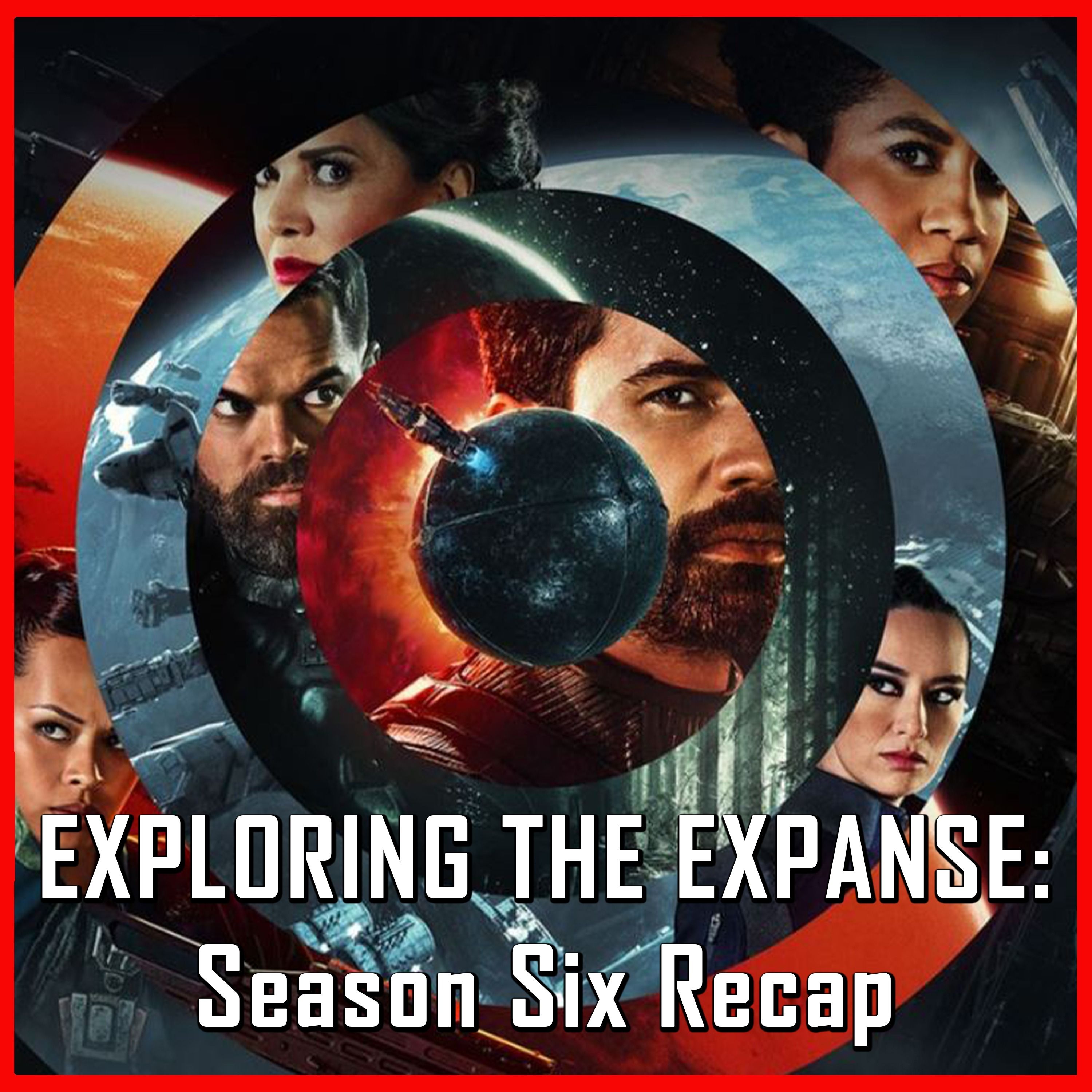 Exploring The Expanse: Season Six Recap | The Expanse | Review
