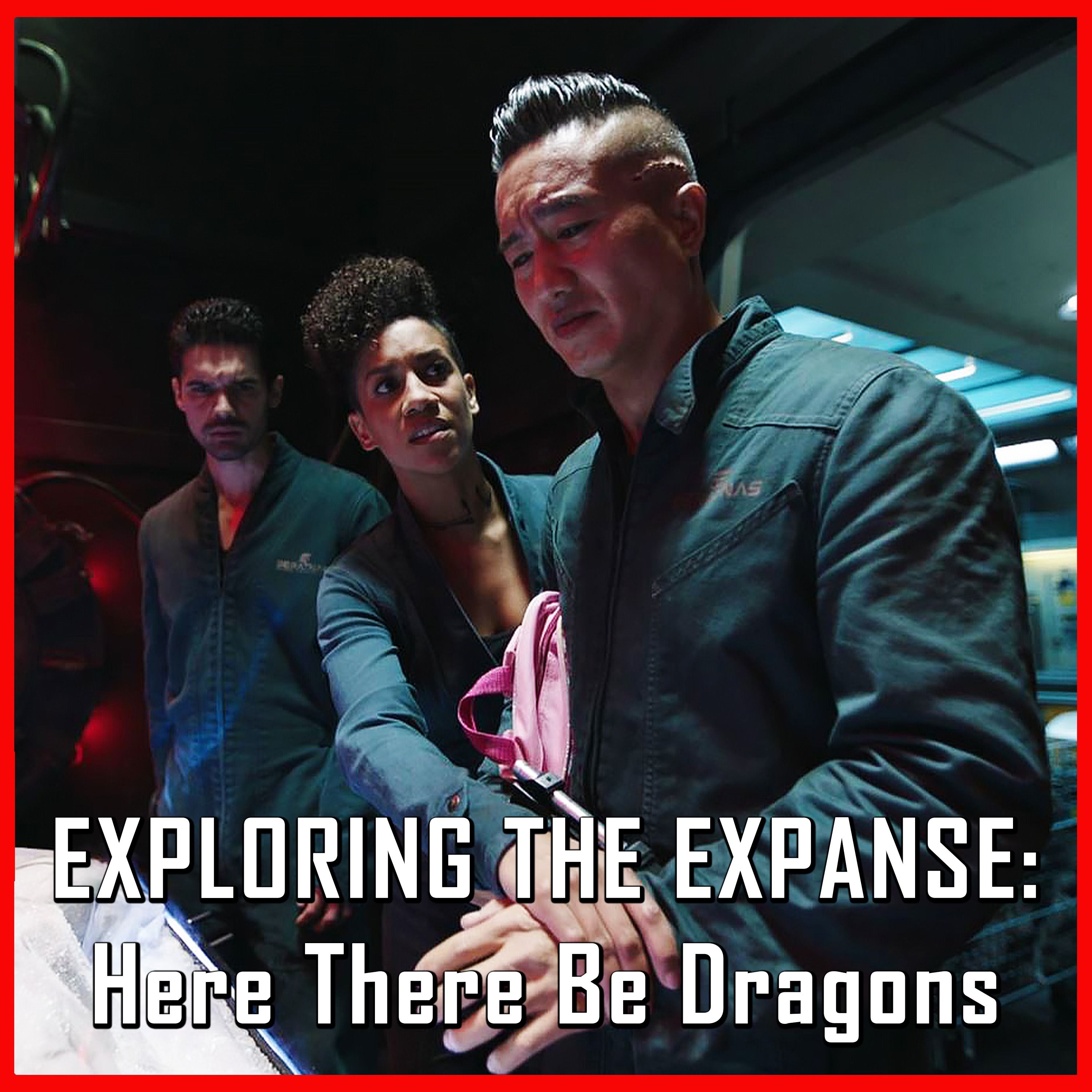 Exploring The Expanse: Here There Be Dragons | The Expanse | Review
