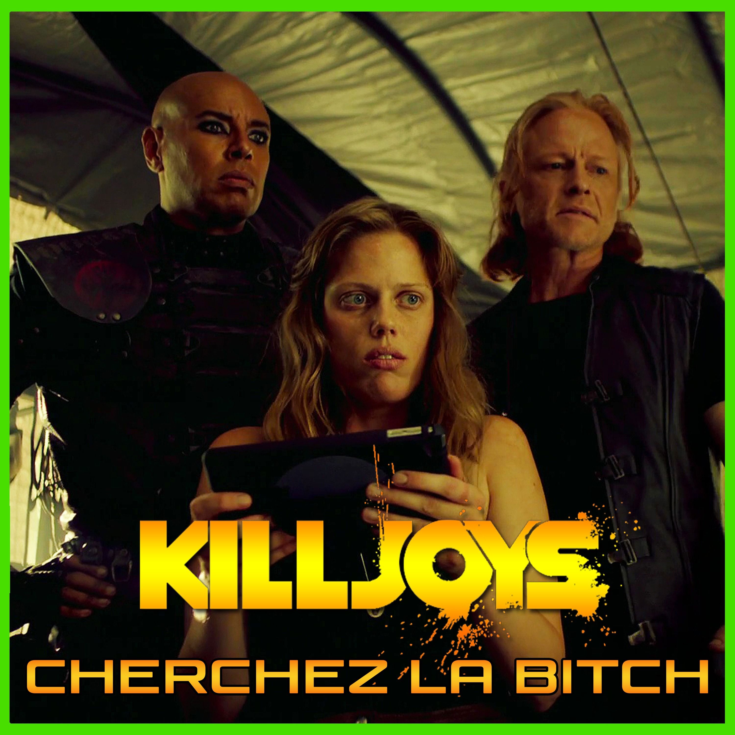 Yum Yum Joys: Cherchez la Bitch | Killjoys | Podcast episode artwork