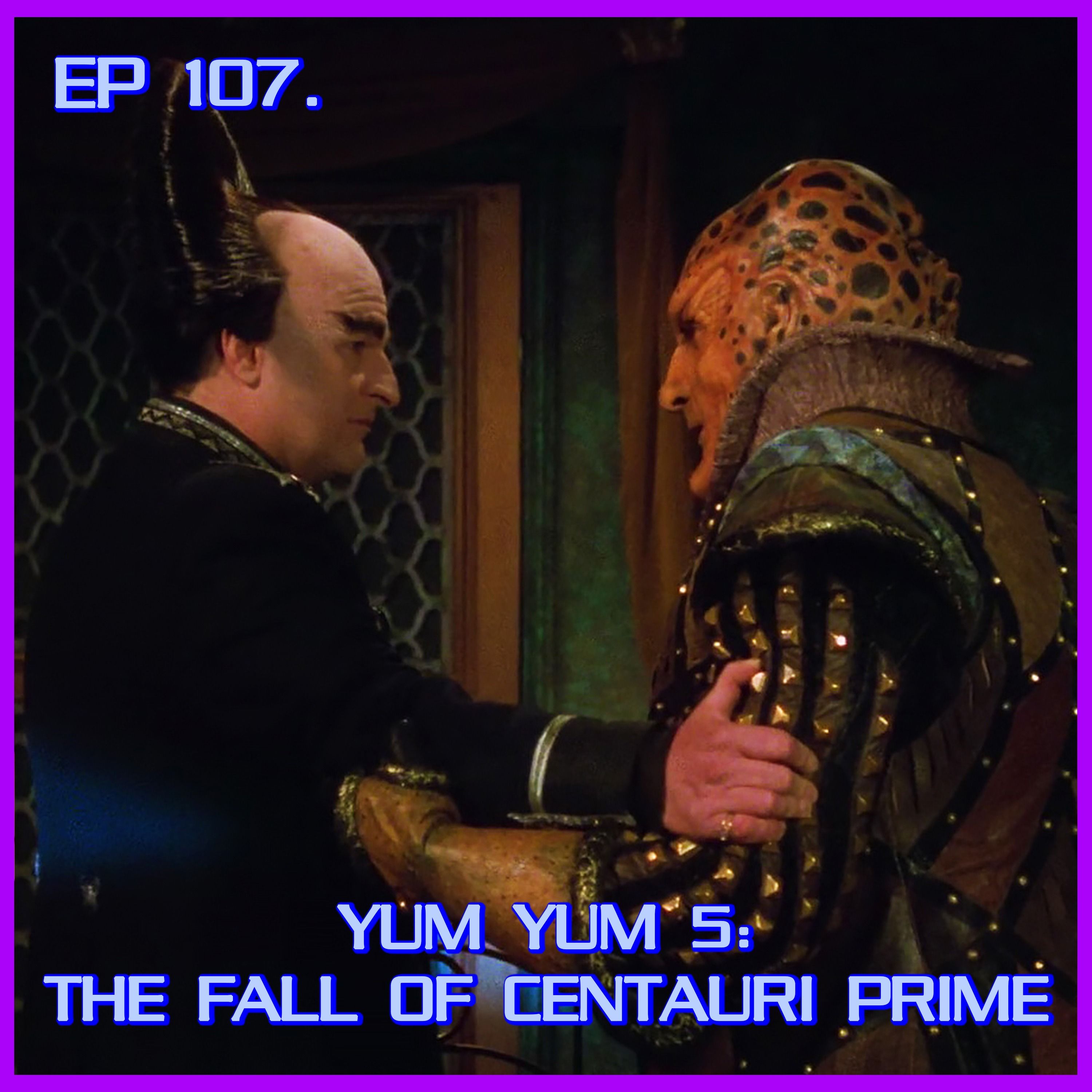 Yum Yum 5: The Fall of Centauri Prime | Babylon 5 | Review