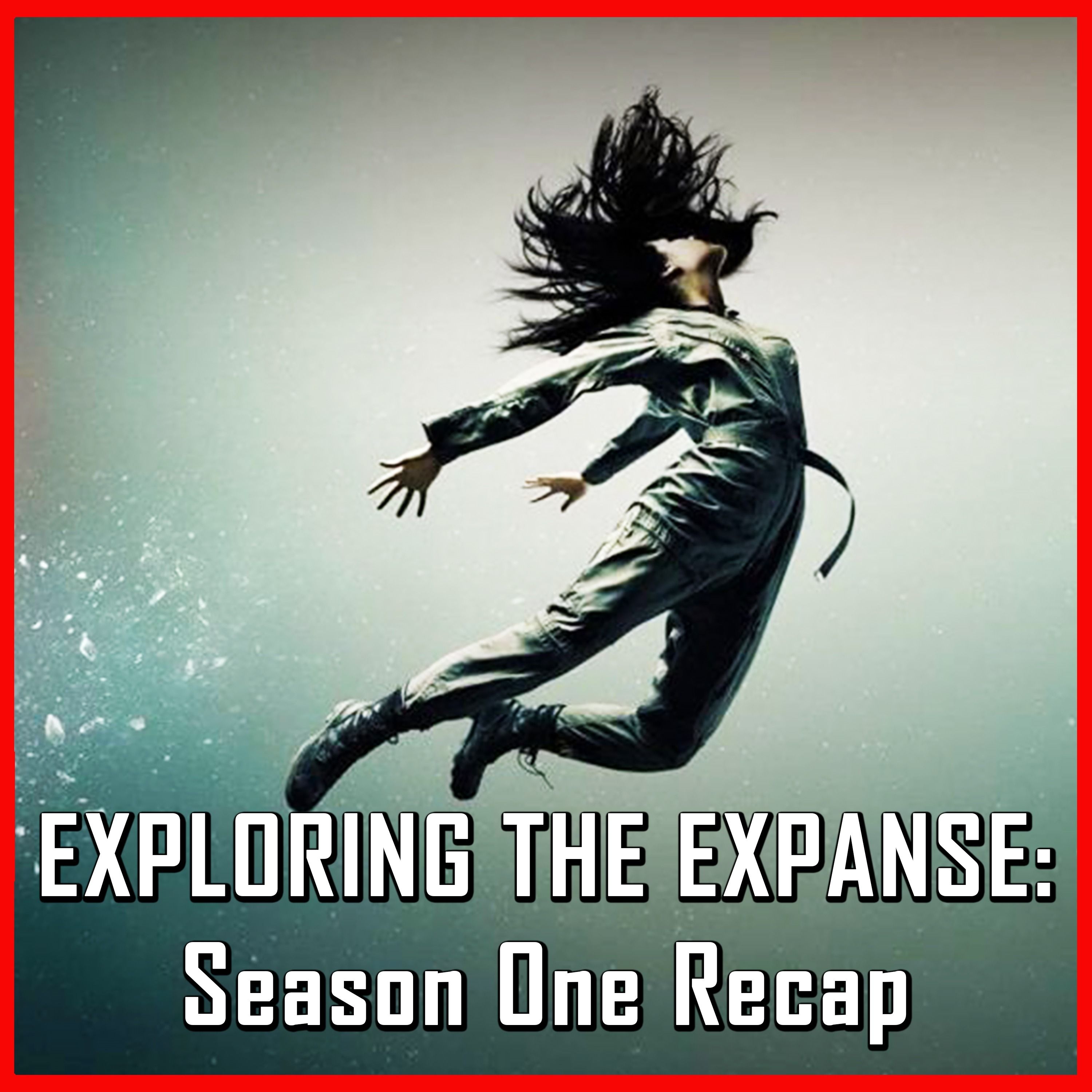 Exploring The Expanse: Season One Recap | The Expanse | Review