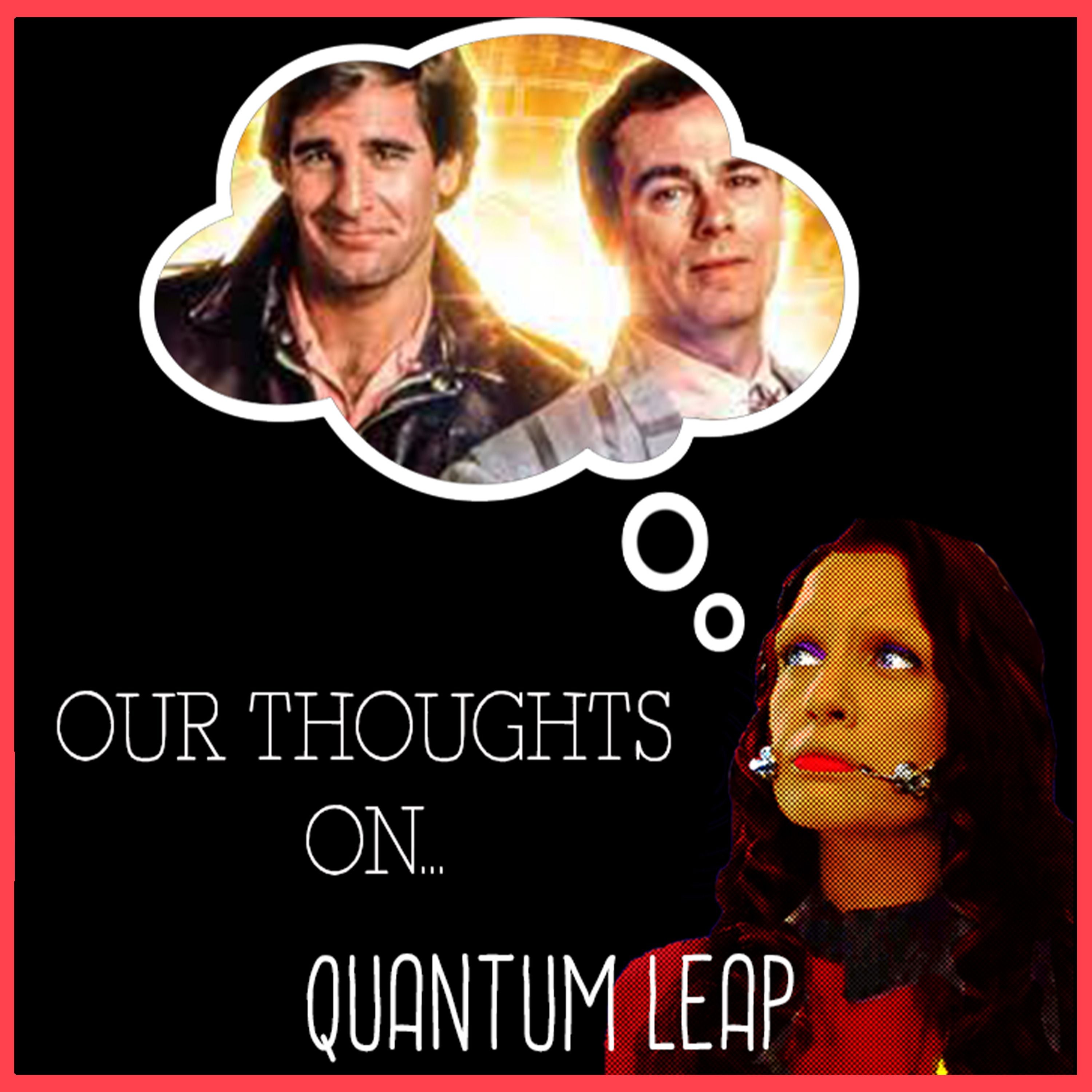 Our Thoughts On... Quantum Leap