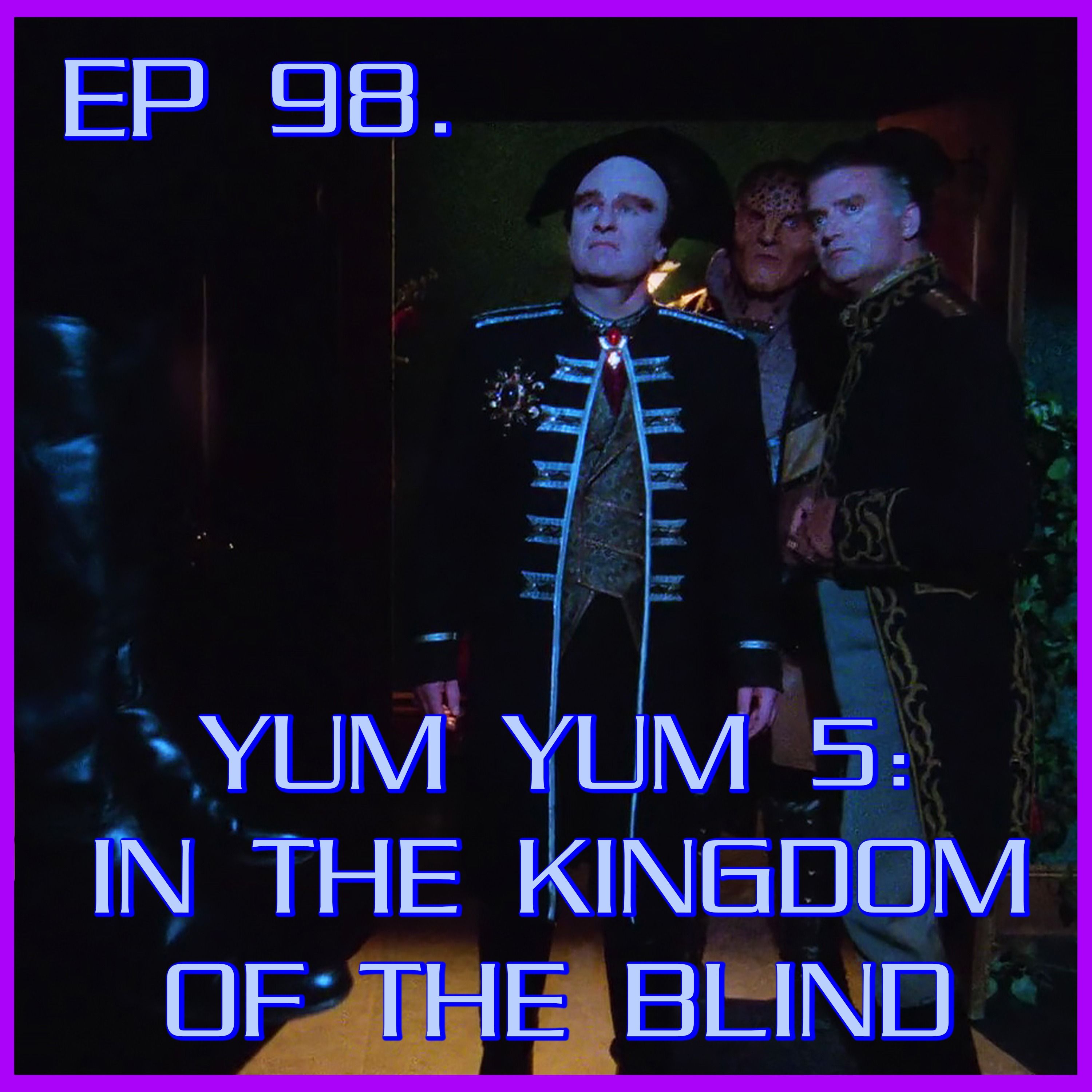 Yum Yum 5: In the Kingdom of the Blind feat. Blake | Babylon 5 | Review episode artwork