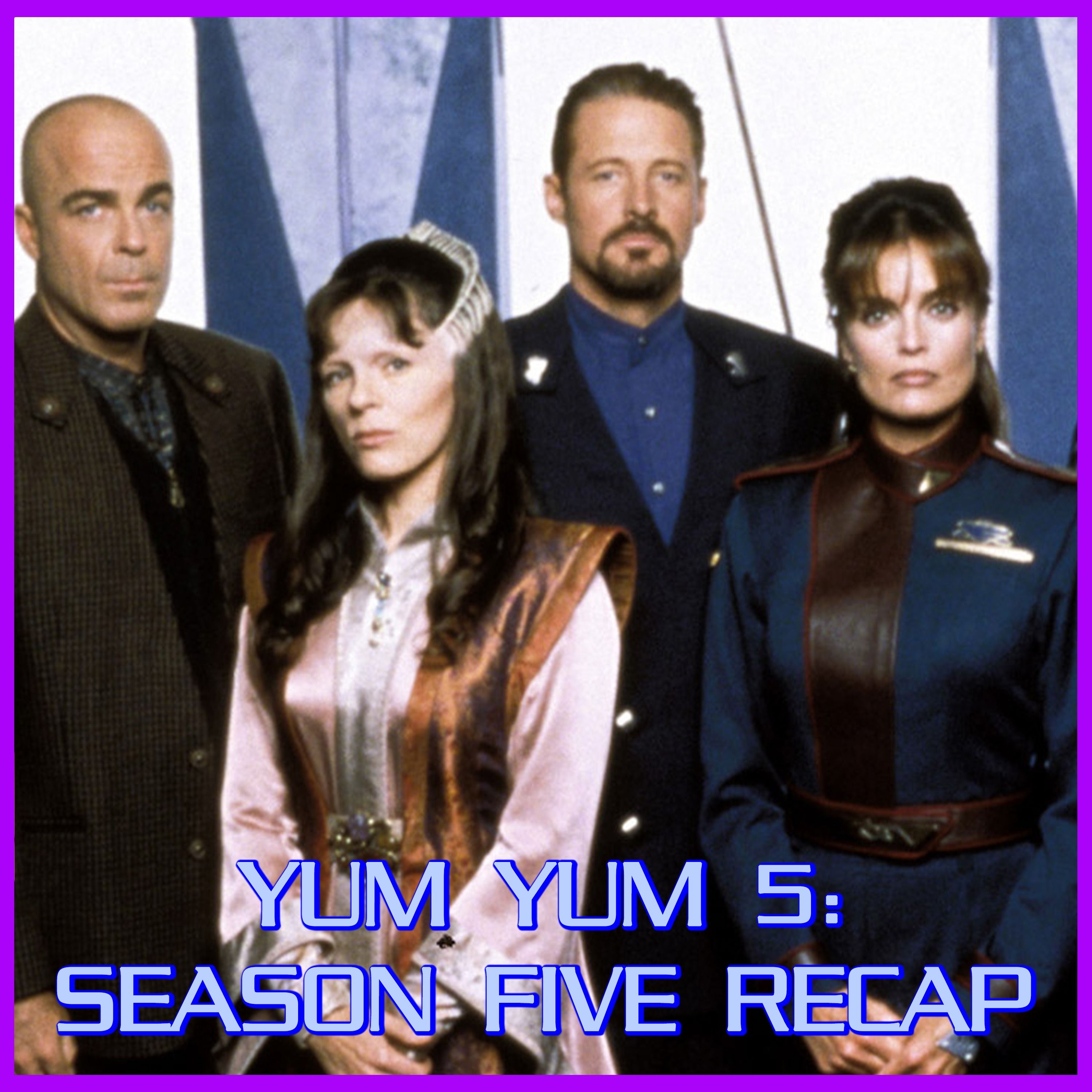 Yum Yum 5: Season Five Recap | Babylon 5 | Review