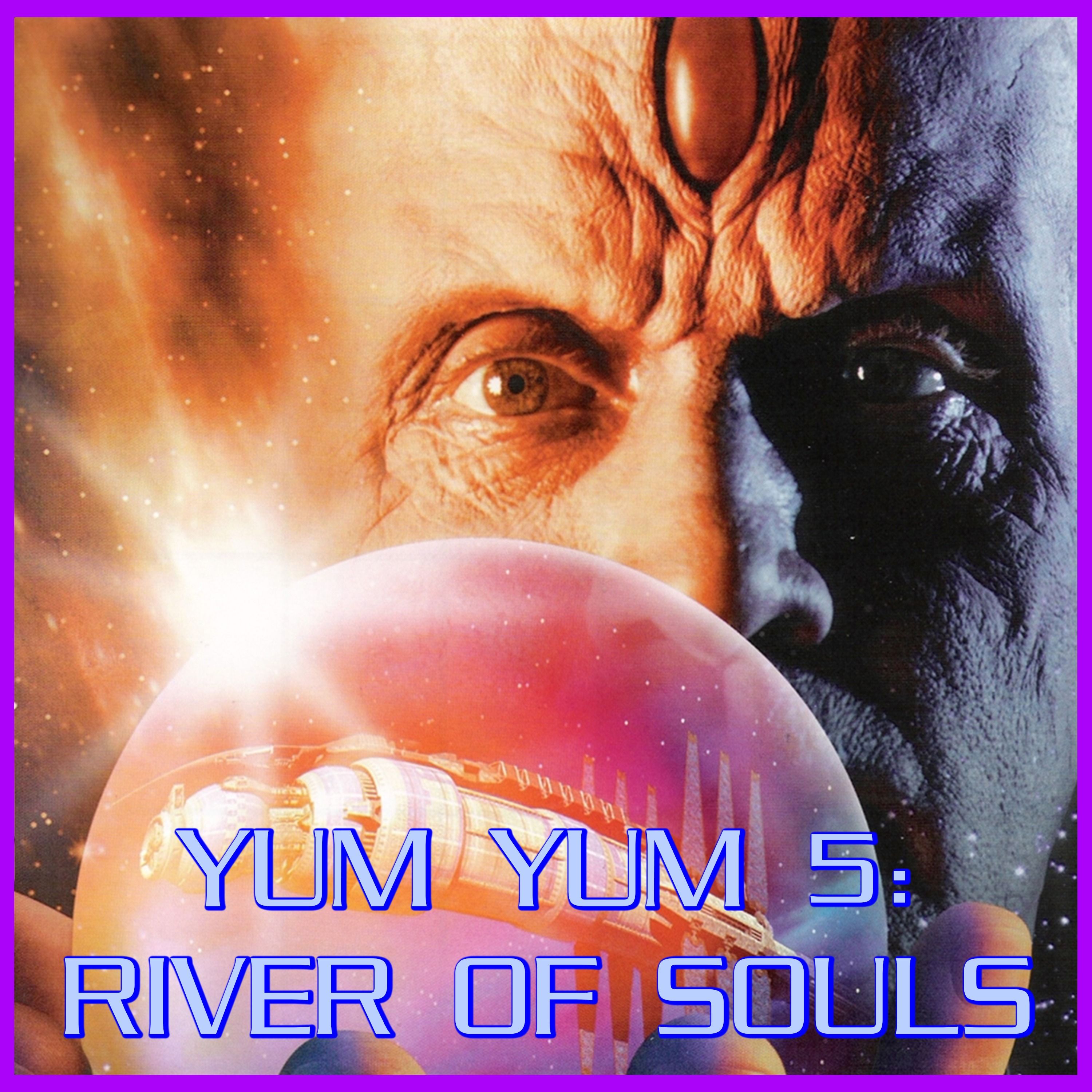 Yum Yum 5: River of Souls | Babylon 5 | Review