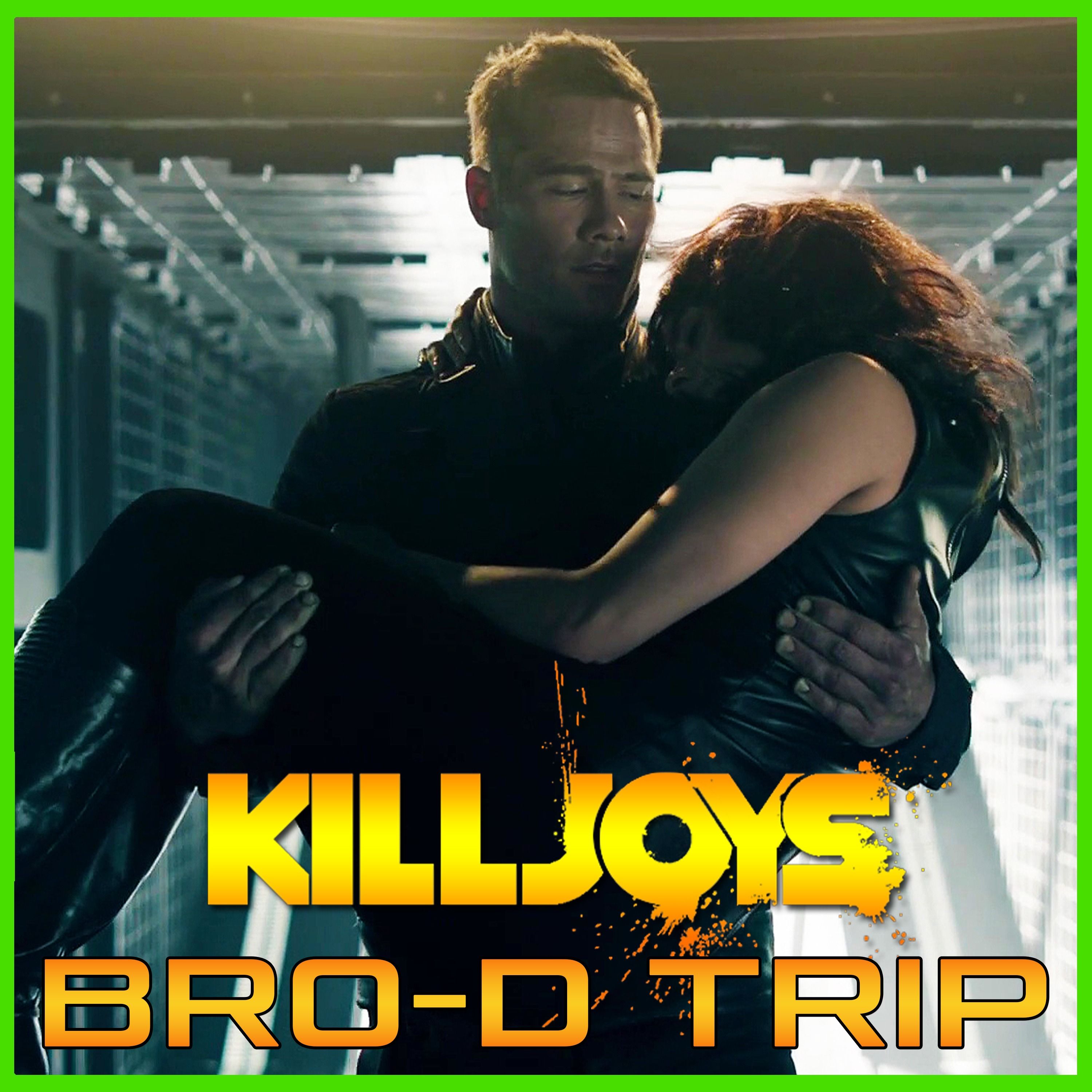 Yum Yum Joys: Bro-d Trip | Killjoys | Podcast episode artwork