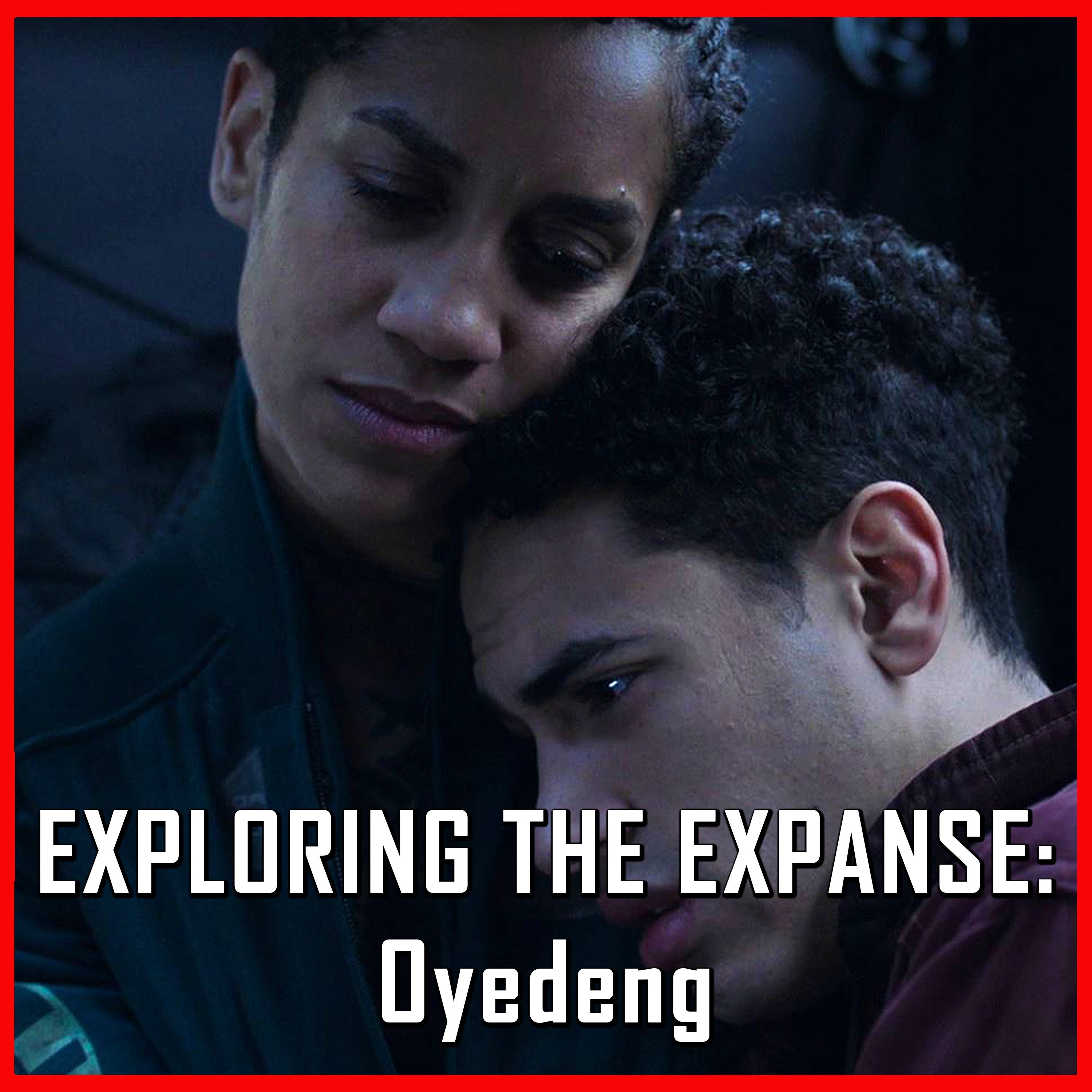 Exploring The Expanse: Oyedeng | The Expanse | Review
