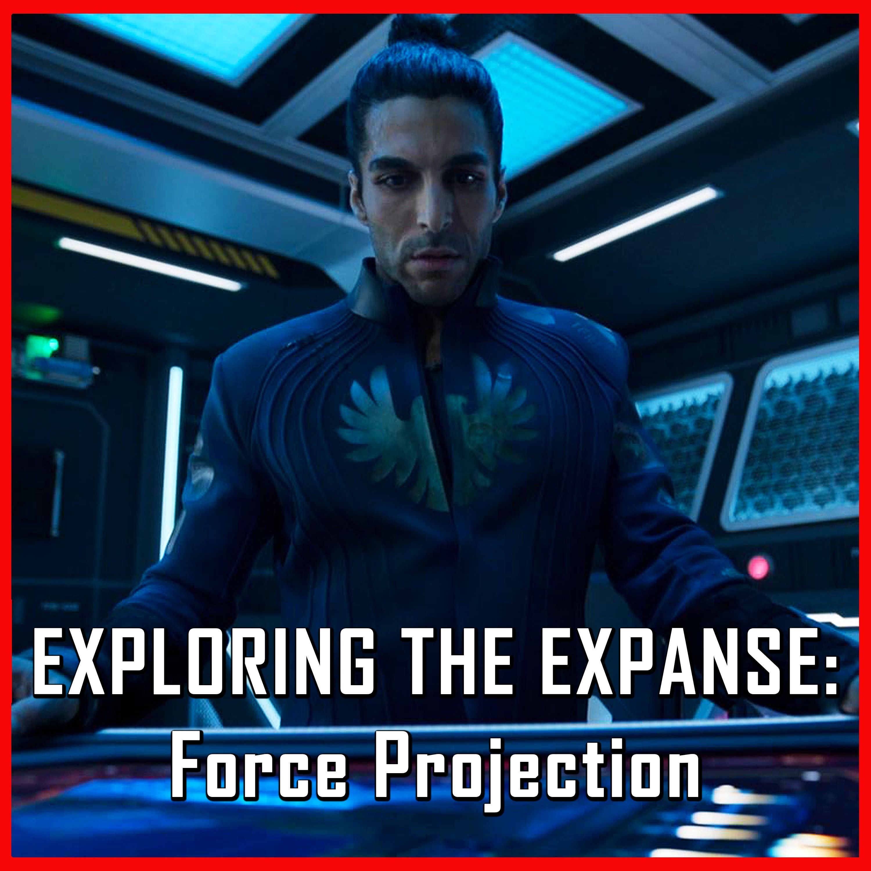 Exploring The Expanse: Force Projection | The Expanse | Review