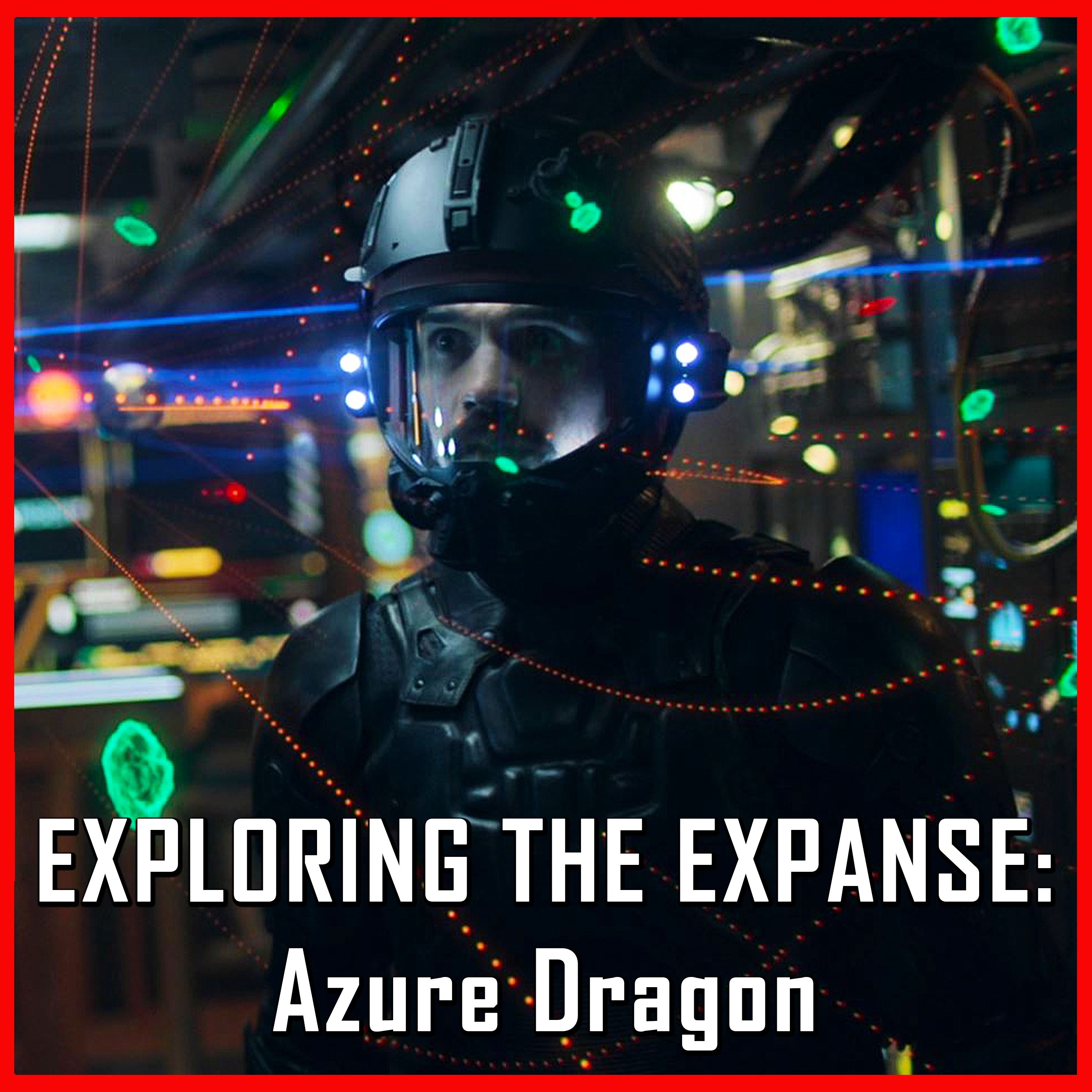 Exploring The Expanse: Azure Dragon | The Expanse | Review