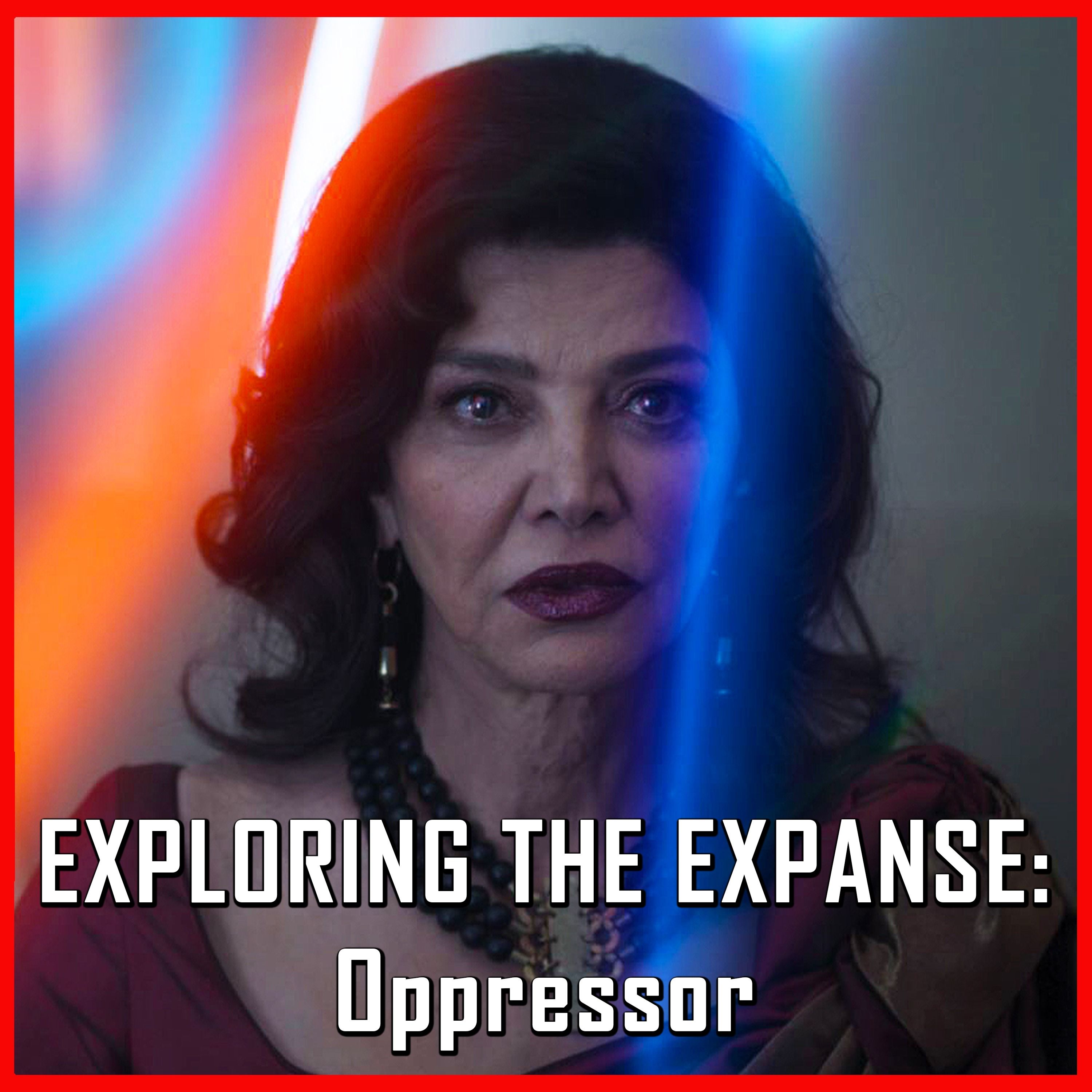Exploring The Expanse: Oppressor | The Expanse | Review