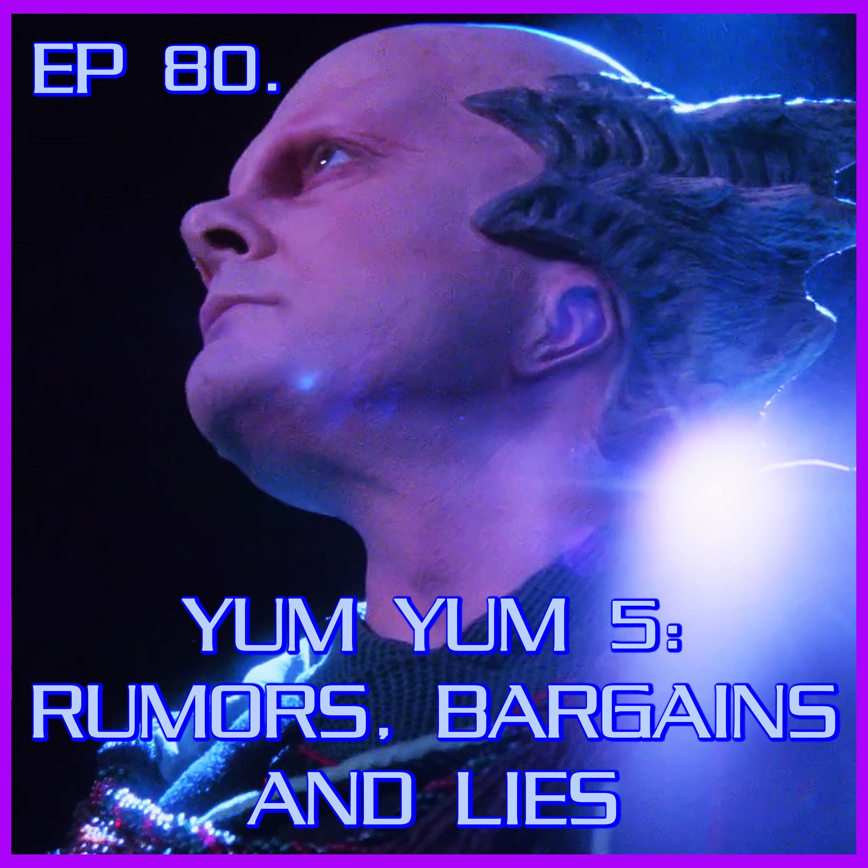 Yum Yum 5: Rumors, Bargains and Lies - feat. Pat | Babylon 5 | Review