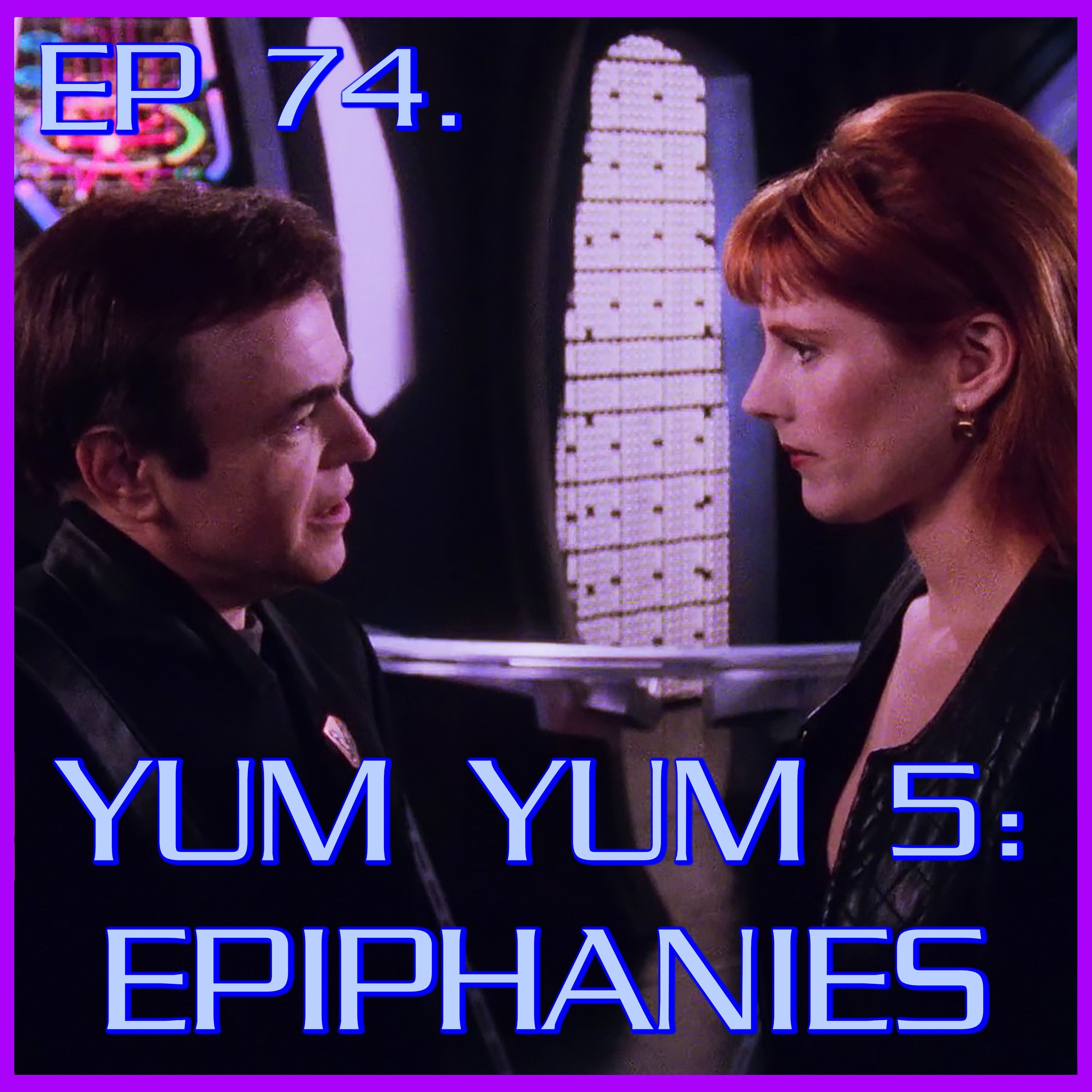 Yum Yum 5: Epiphanies - feat. Julio | Babylon 5 | Review