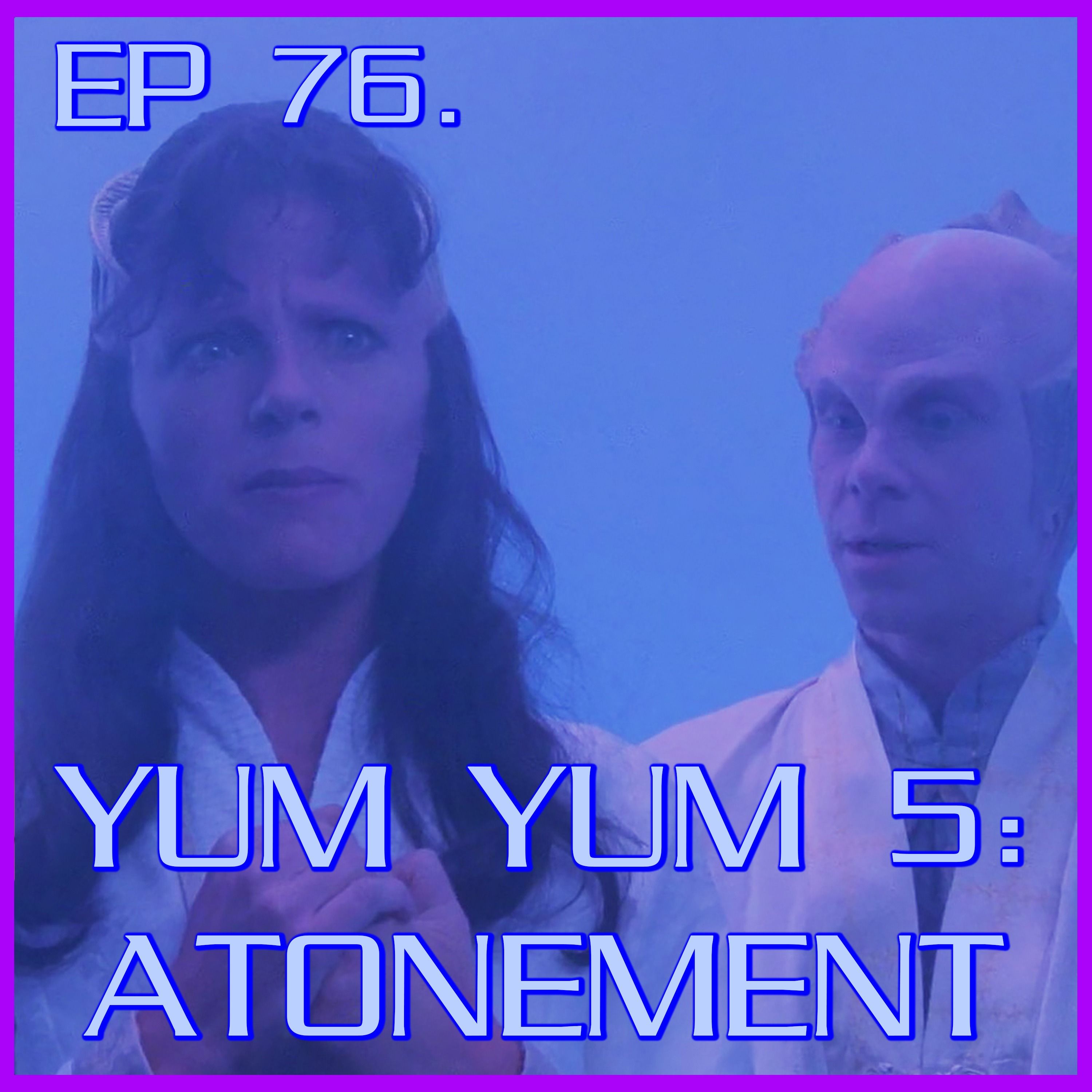 Yum Yum 5: Atonement | Babylon 5 | Review