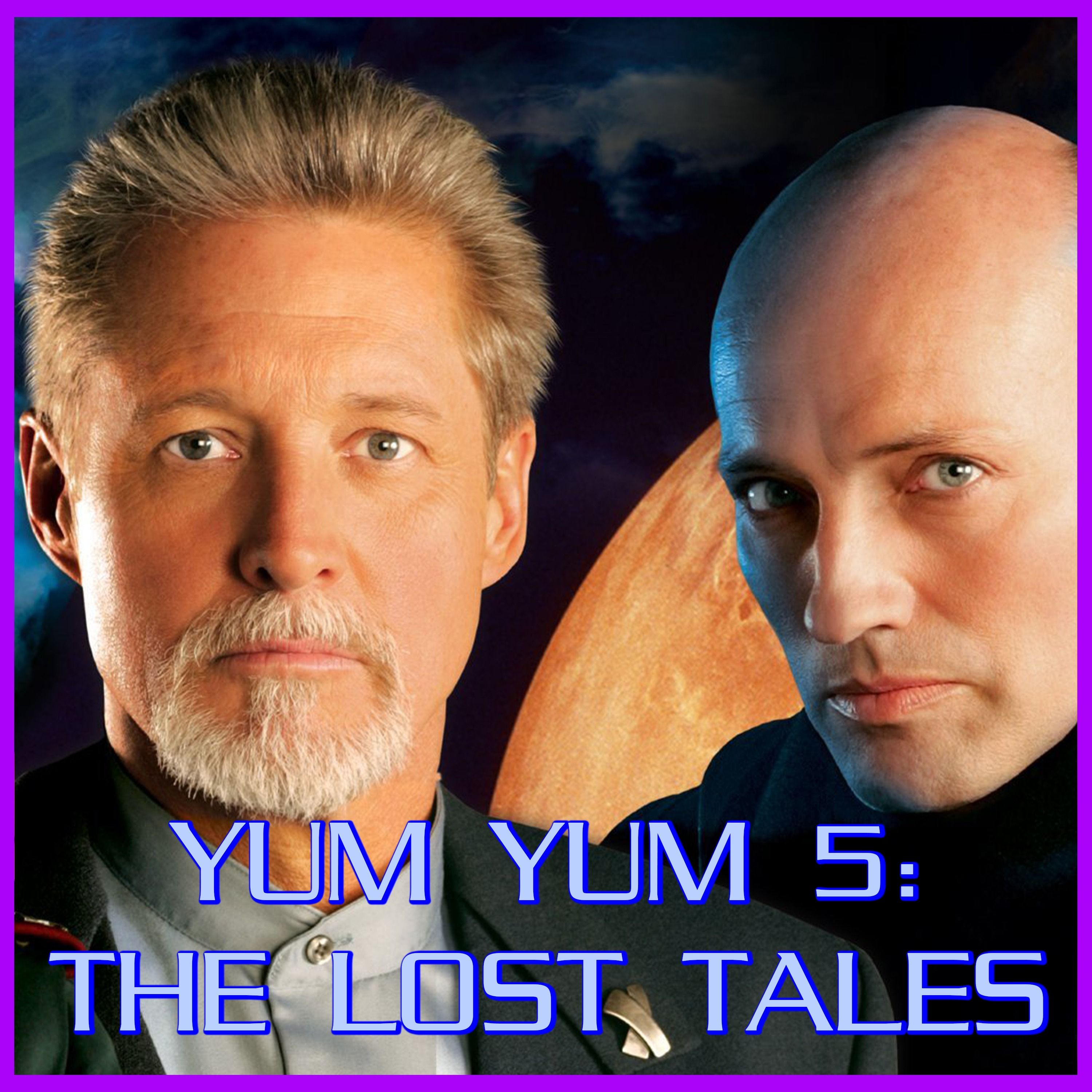 Yum Yum 5: The Lost Tales - feat. Chatz: A Television Podcast | Babylon 5 | Review