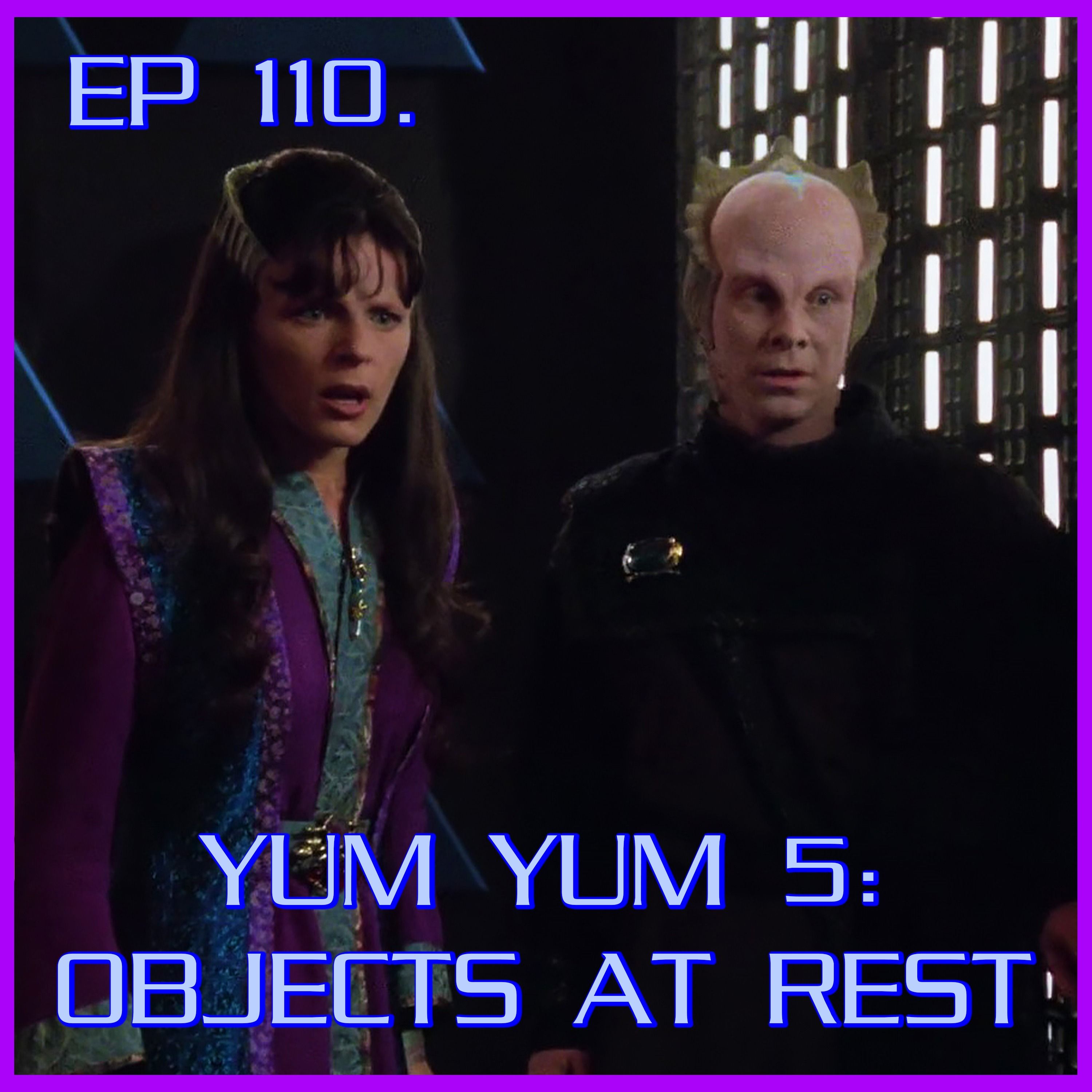 Yum Yum 5: Objects at Rest | Babylon 5 | Review