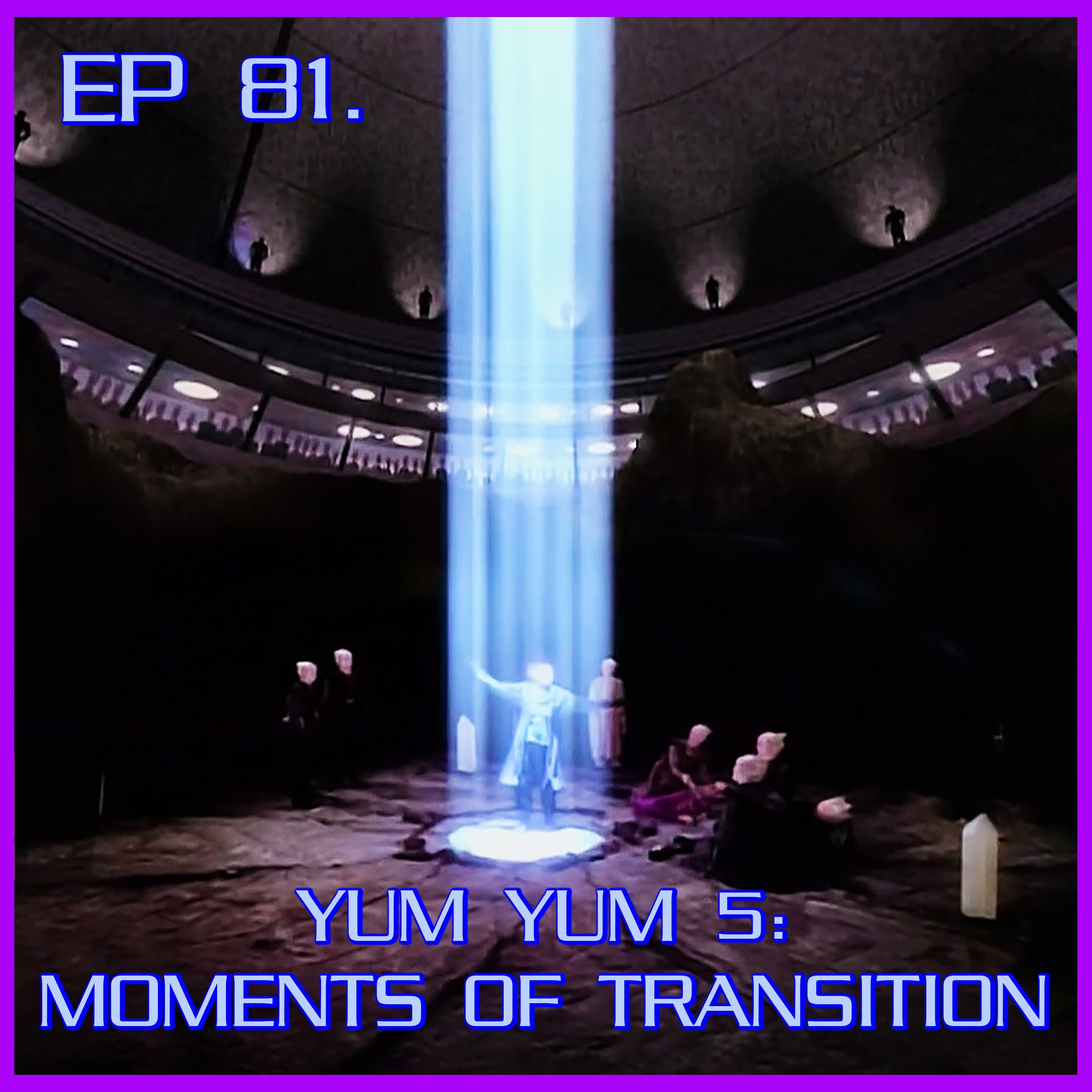 Yum Yum 5: Moments of Transition - feat. Pat | Babylon 5 | Review