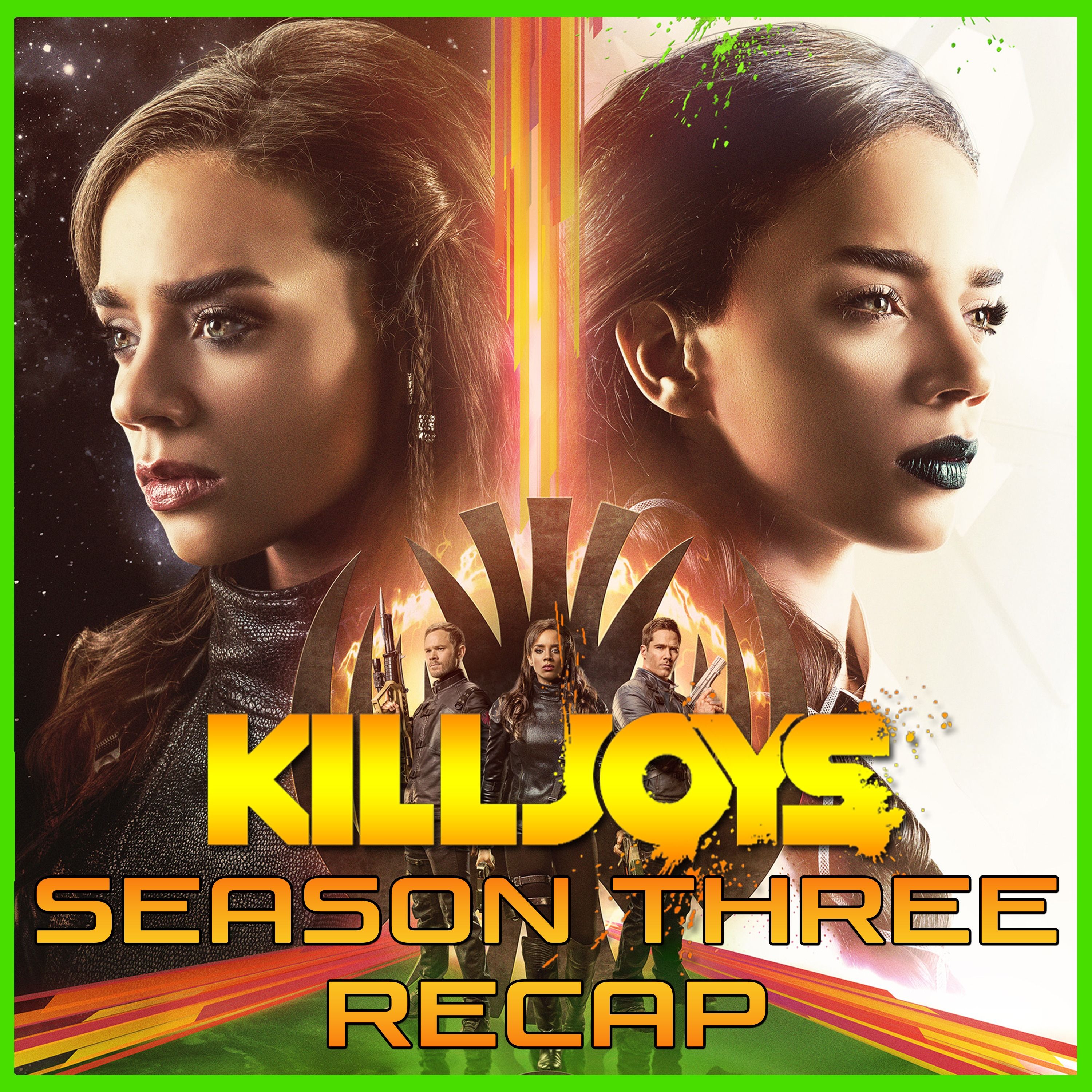 Yum Yum Joys: Season Three Recap | Killjoys | Podcast episode artwork