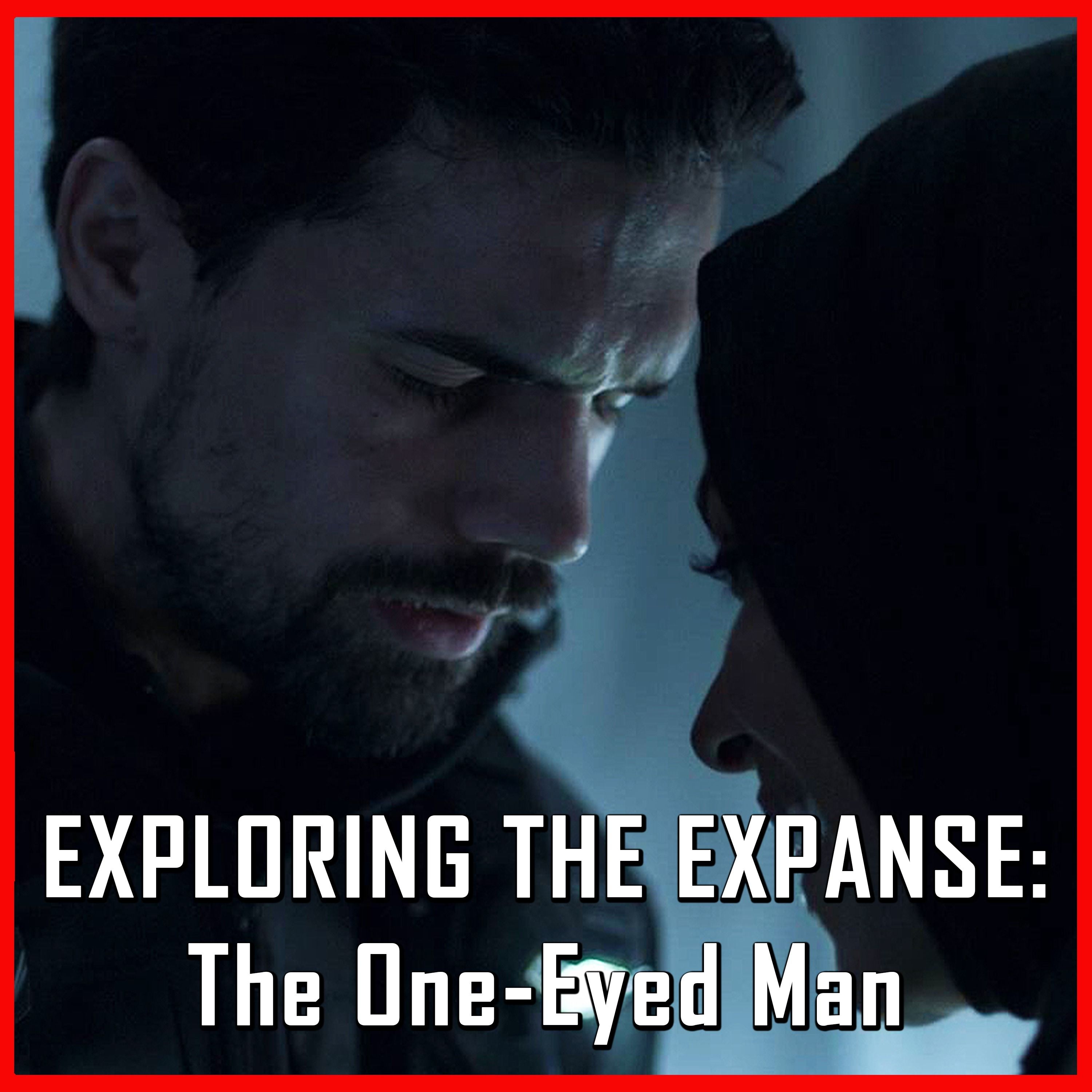 Exploring The Expanse: The One-Eyed Man | The Expanse | Review