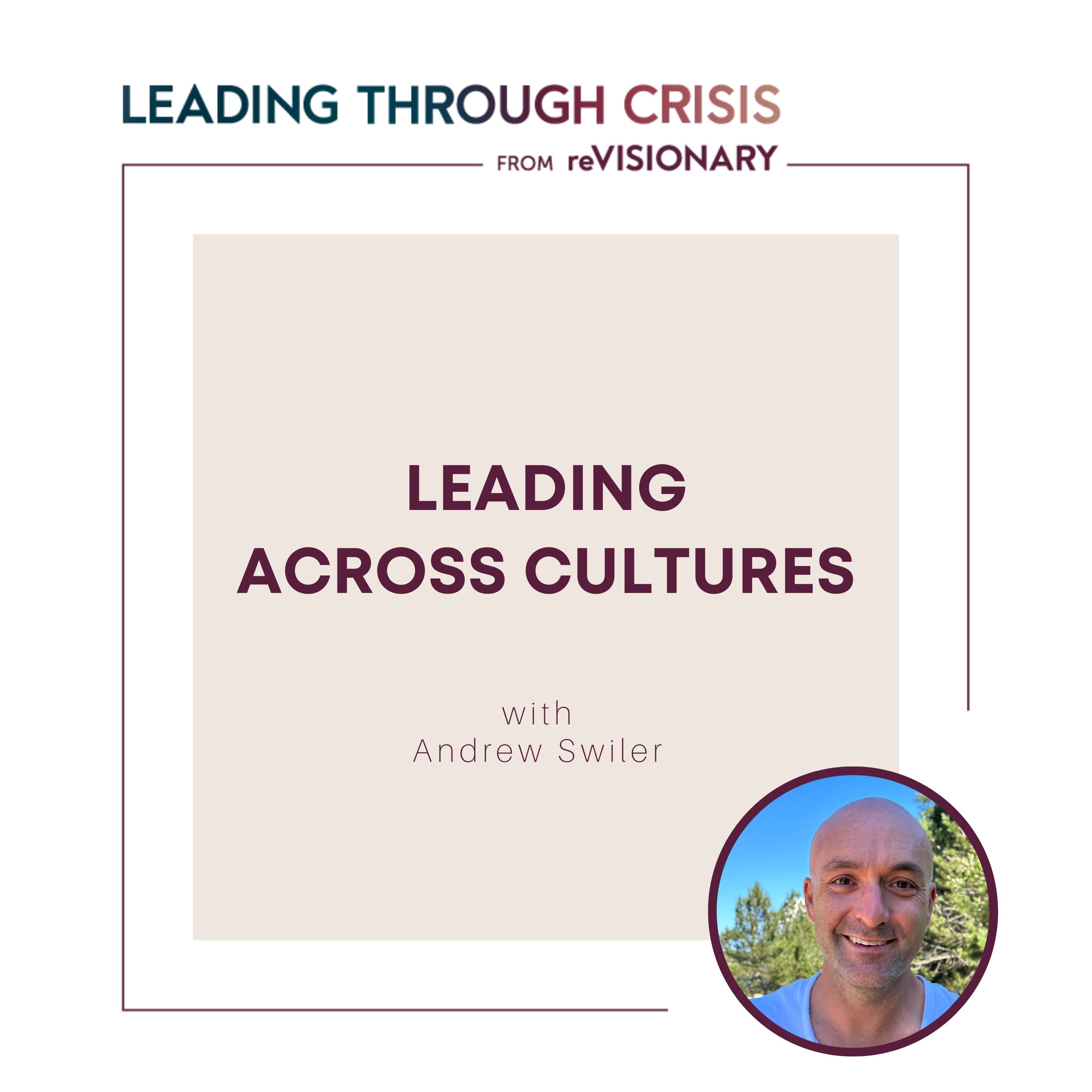 Leading Across Cultures with Andrew Swiler