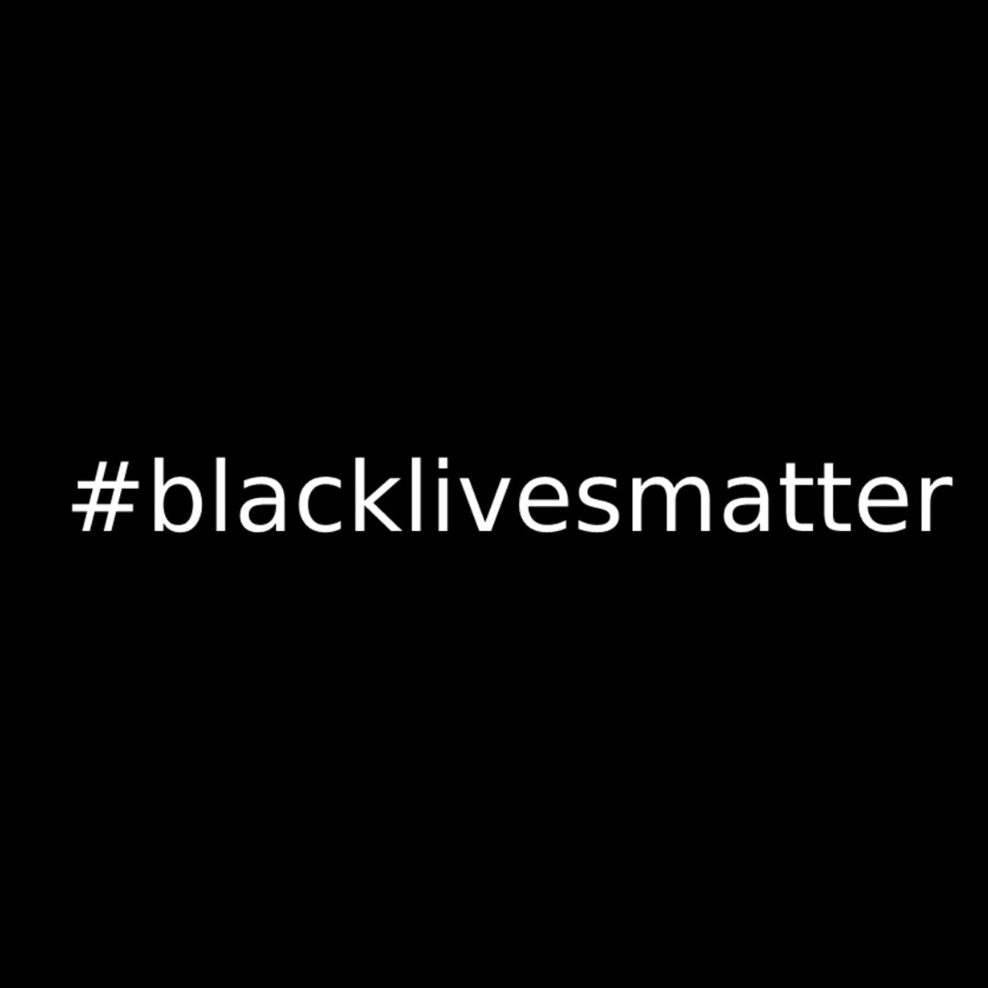 #Black Lives Matter