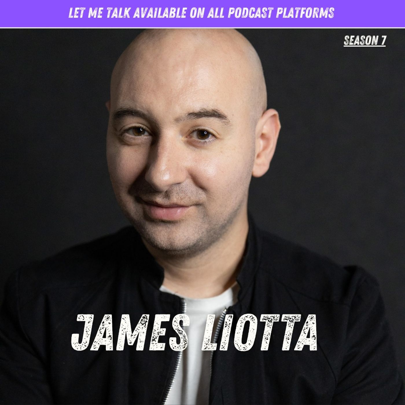Let Me Talk - James Liotta episode artwork
