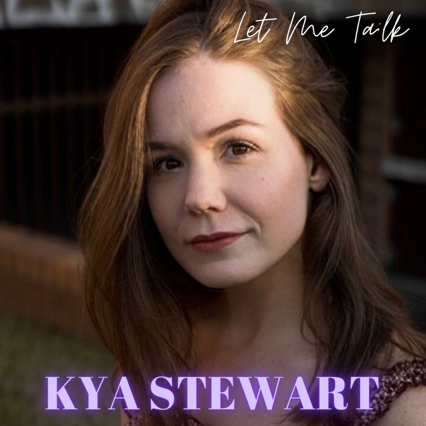 Let Me Talk - Kya Stewart