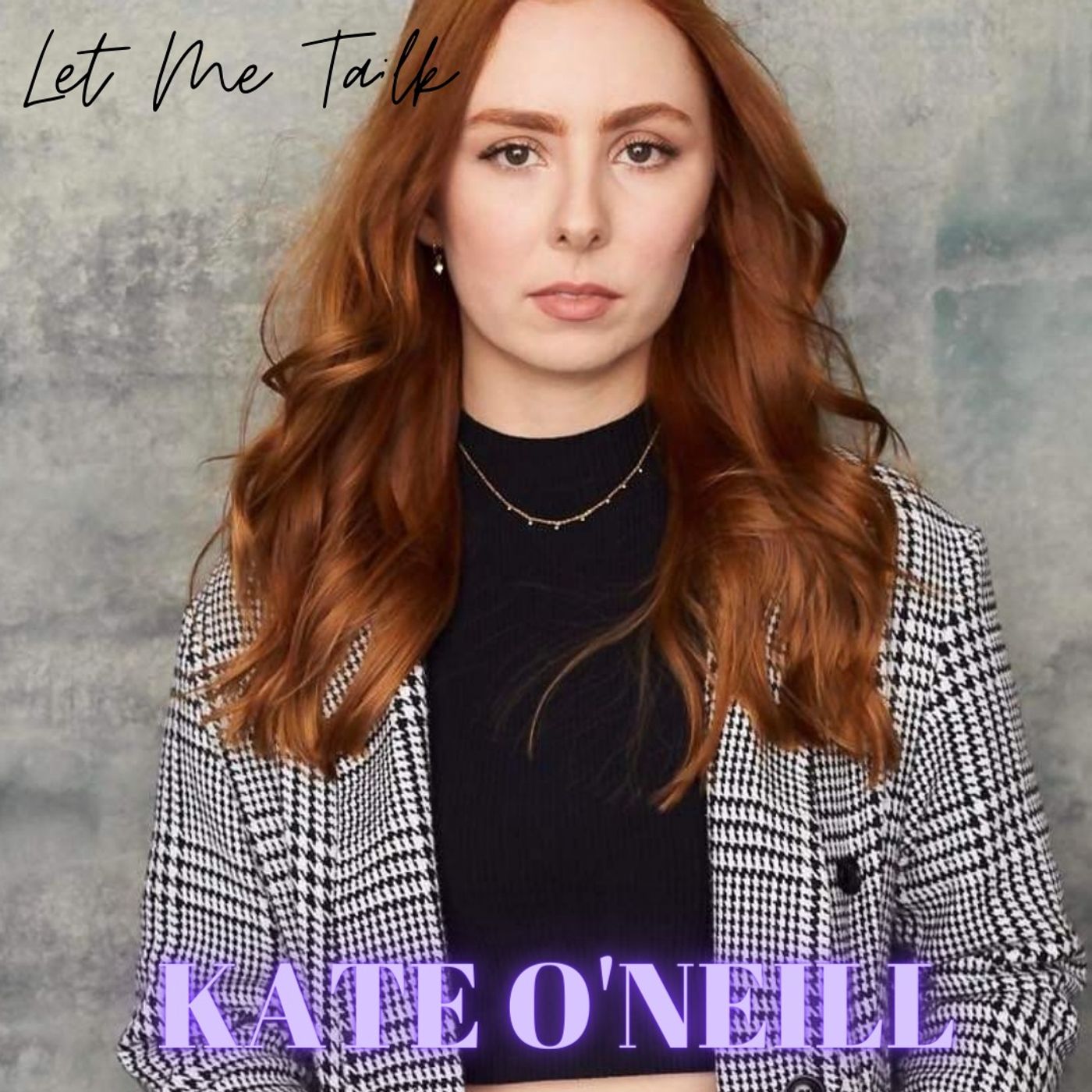 Let Me Talk - Kate O'Neill