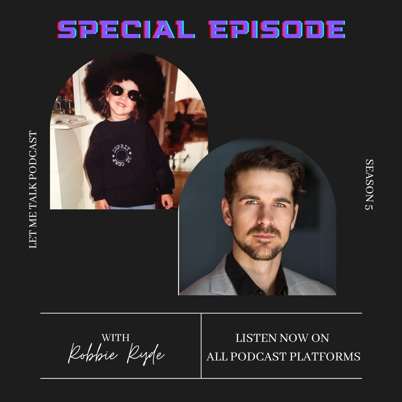 A Let Me Talk Special - Hosted by Robbie Ryde