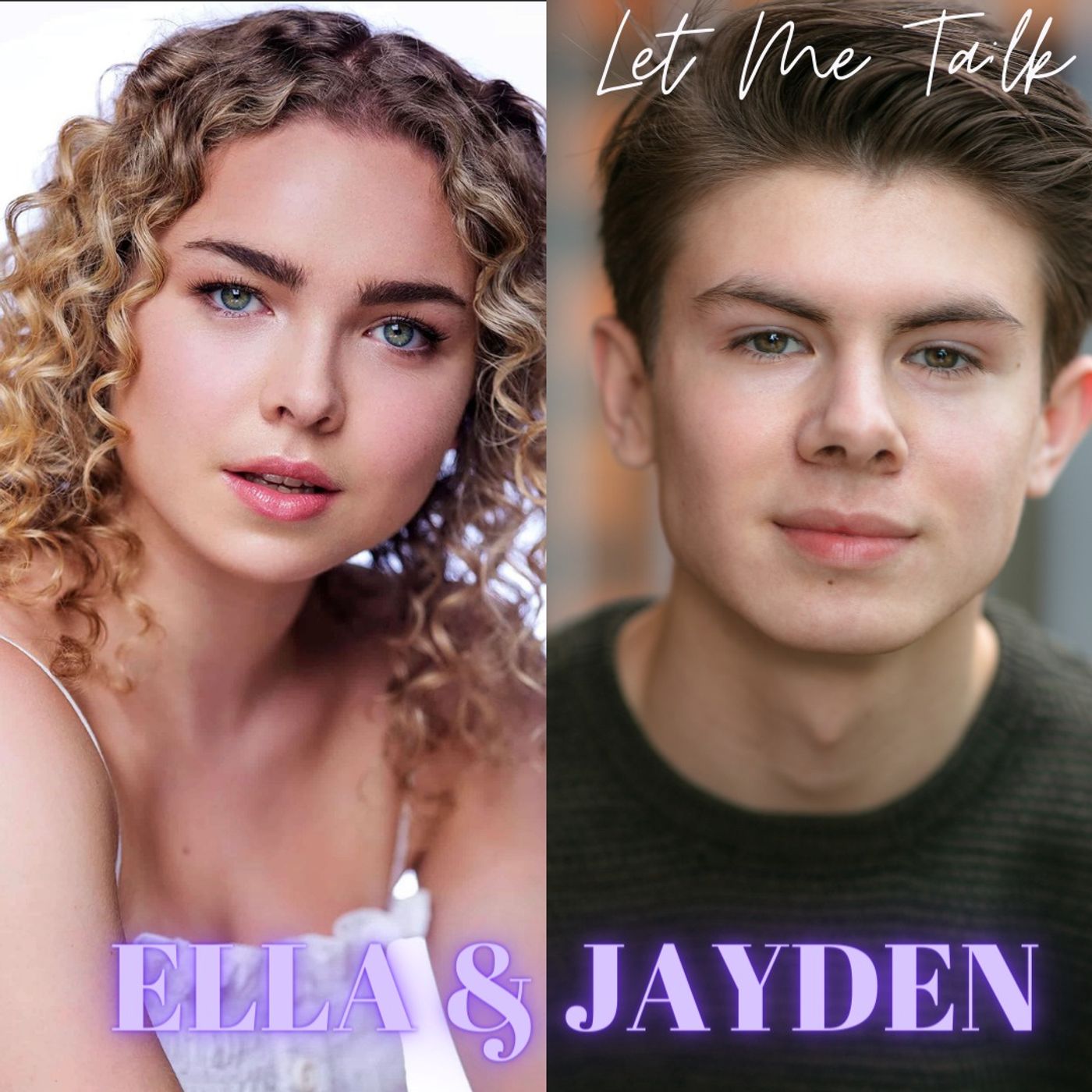 Let Me Talk - Ella Proberts and Jayden McGinlay