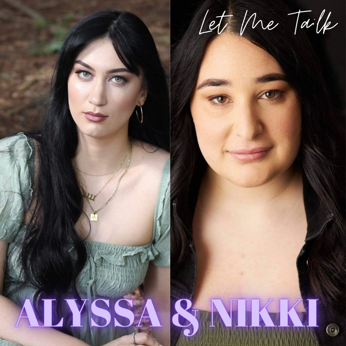 Let Me Talk - Alyssa Scott & Nikki Apostolidis
