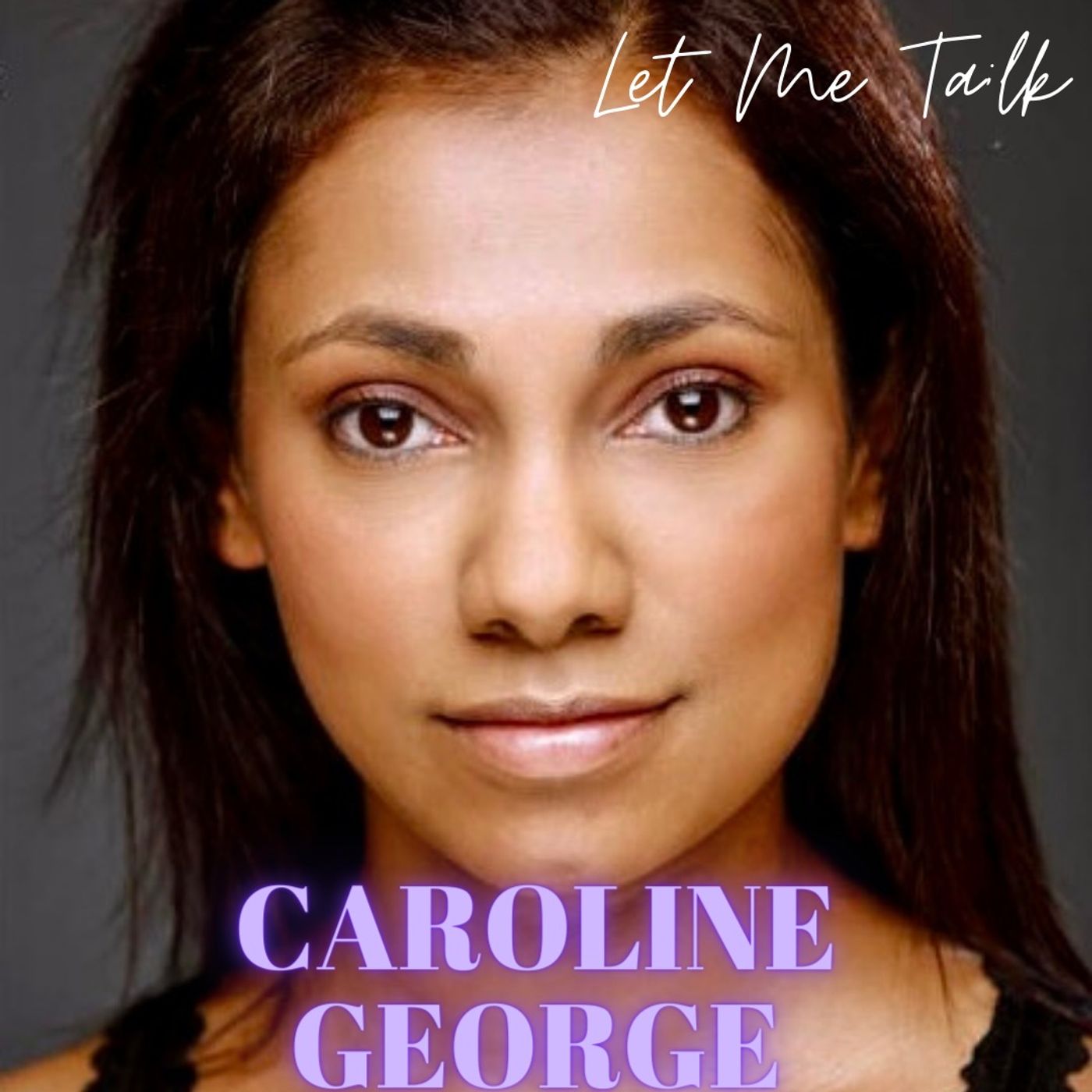Let Me Talk - Caroline George