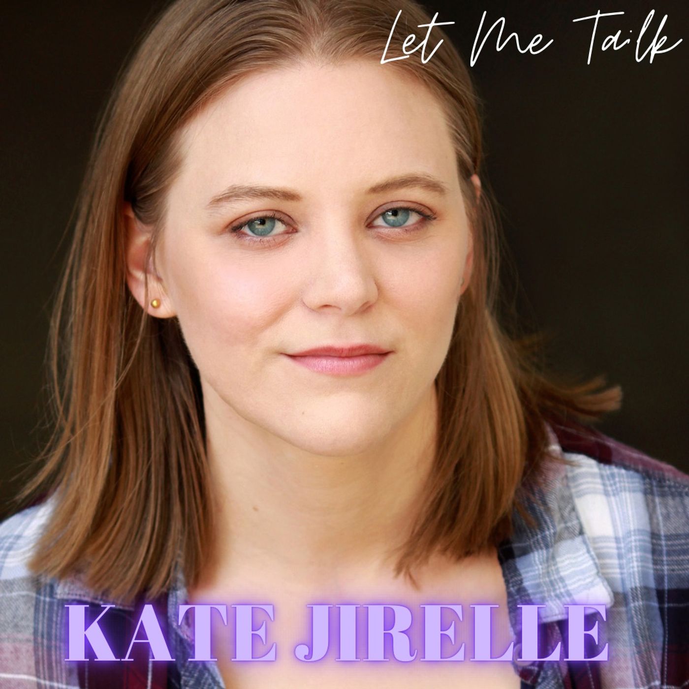 Let Me Talk - Kate Jirelle