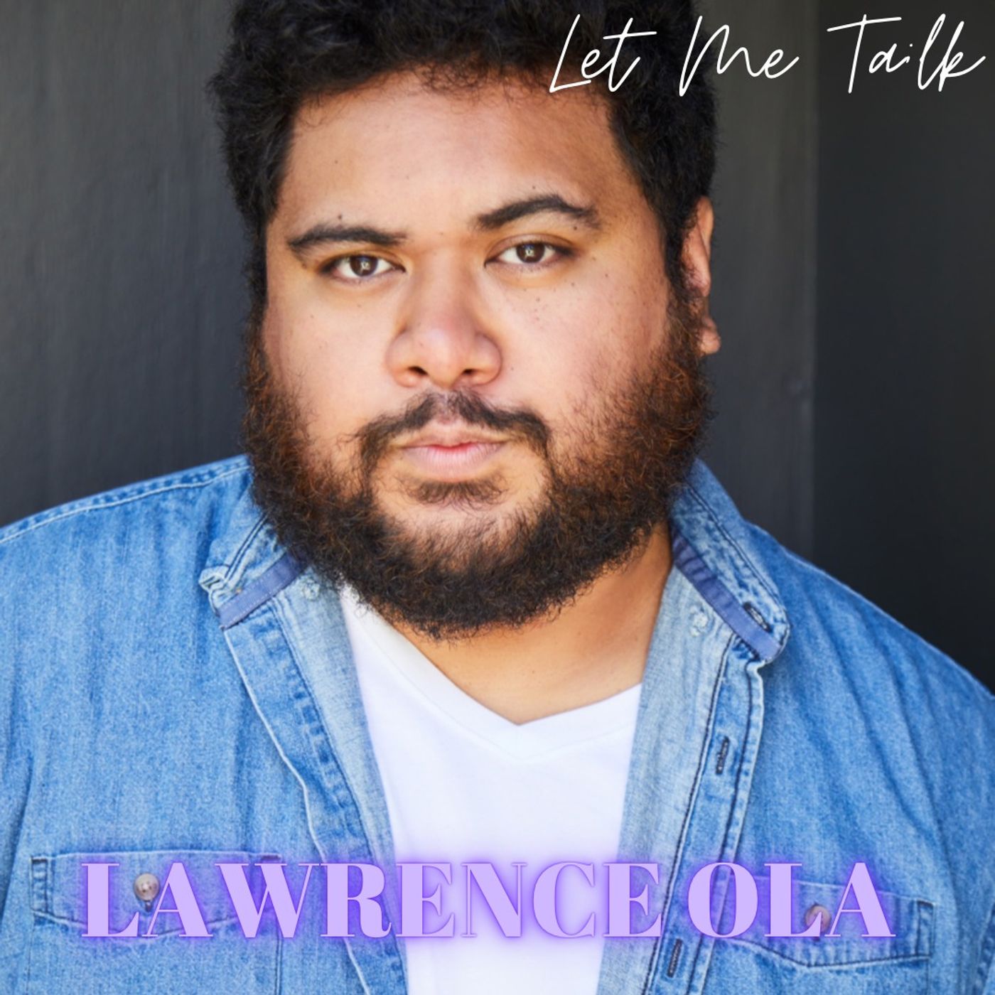 Let Me Talk - Lawrence Ola