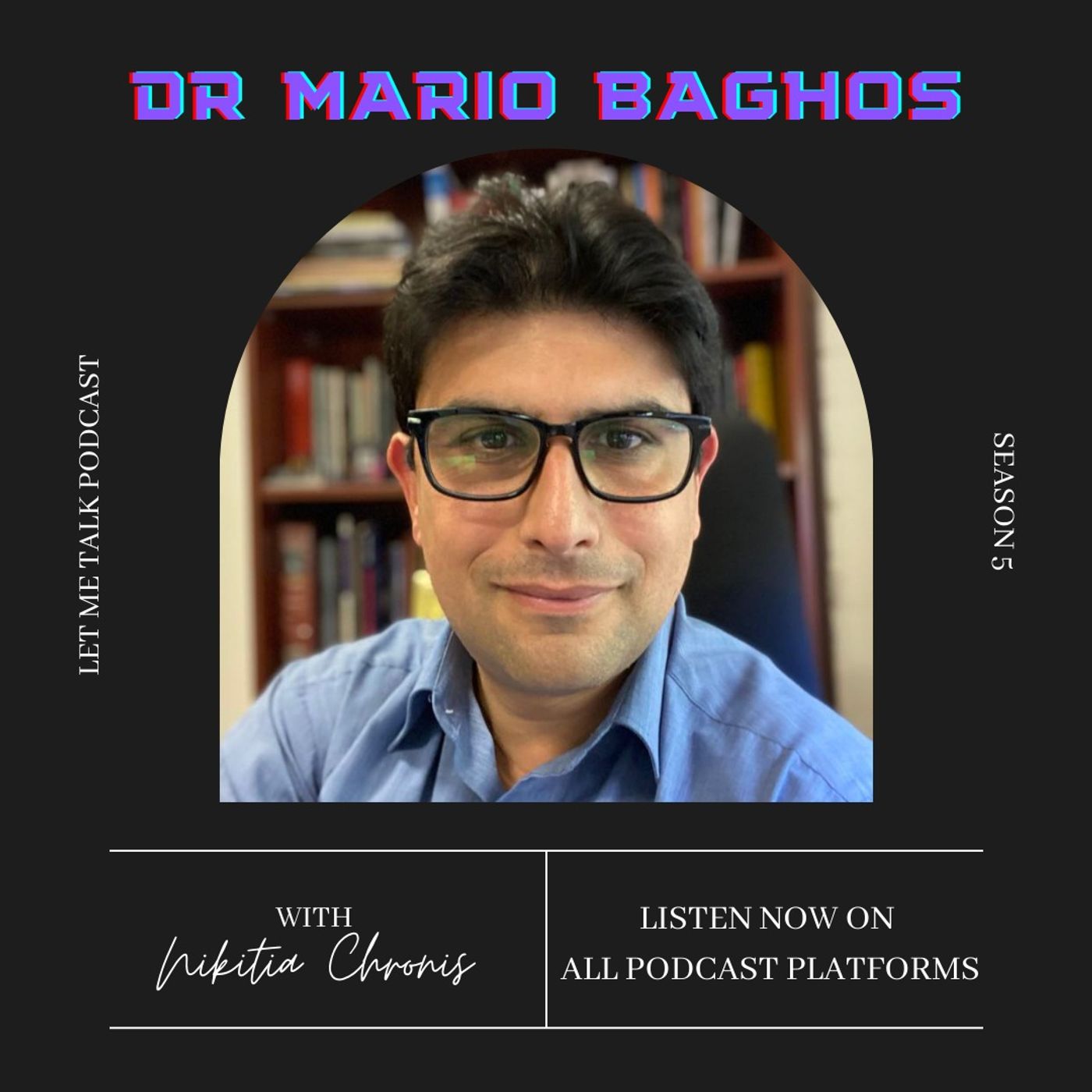 Let Me Talk - Dr Mario Baghos