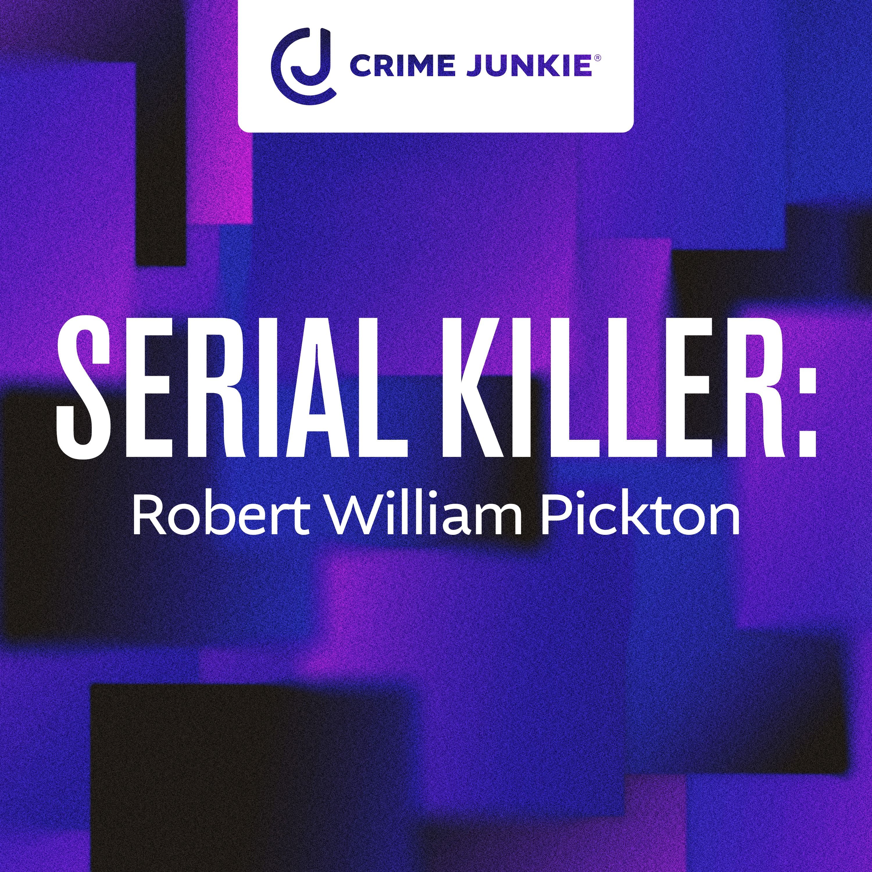 SERIAL KILLER: Robert William Pickton