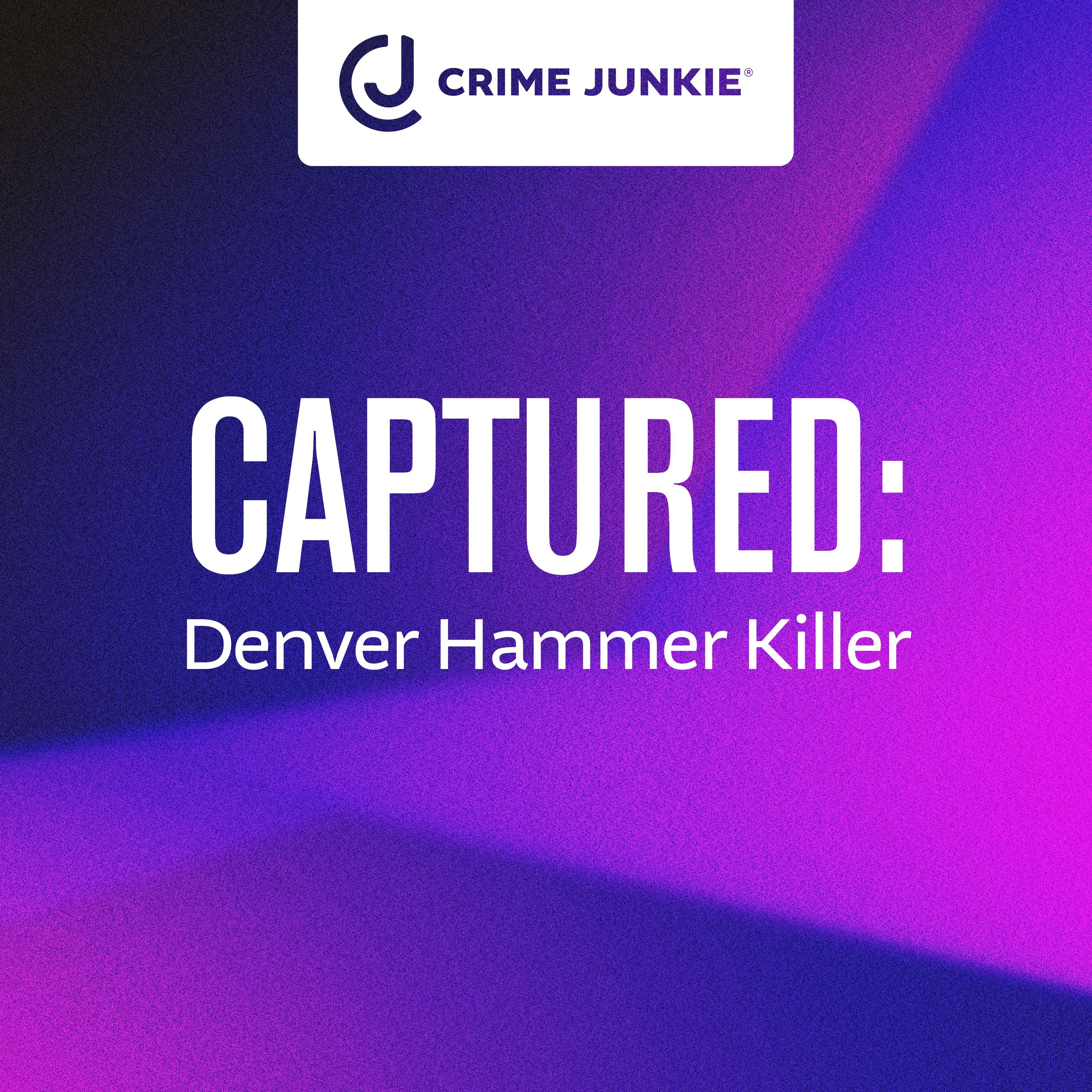 CAPTURED: Denver Hammer Killer