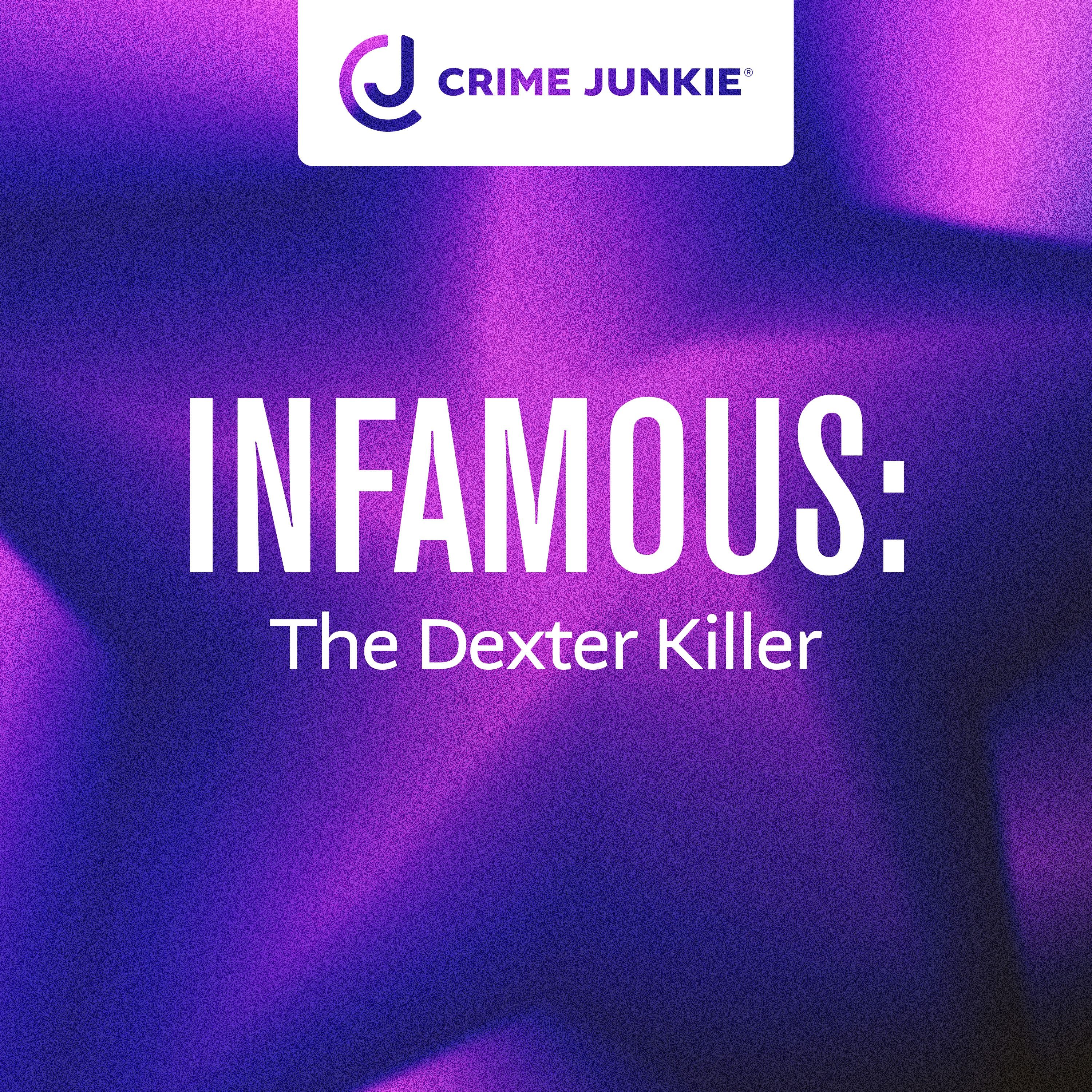 INFAMOUS: The Dexter Killer