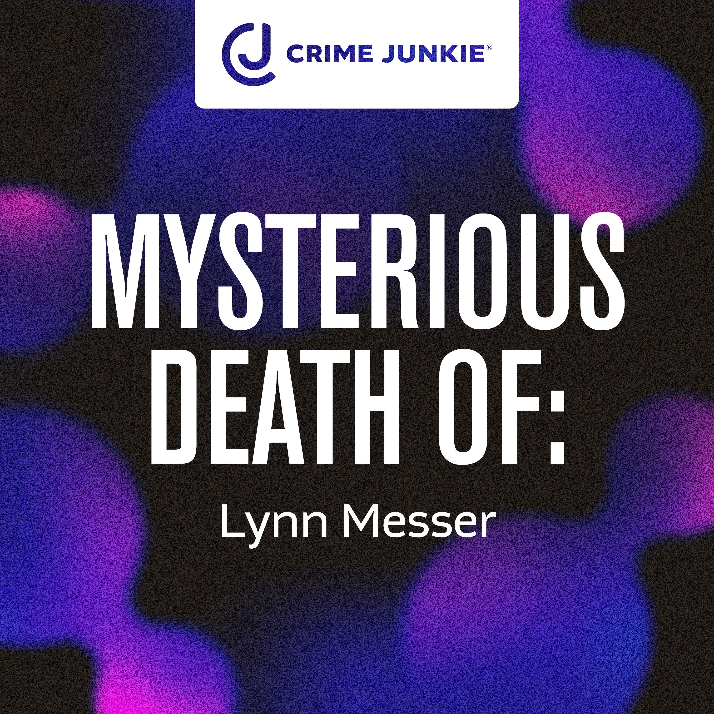 MYSTERIOUS DEATH OF: Lynn Messer