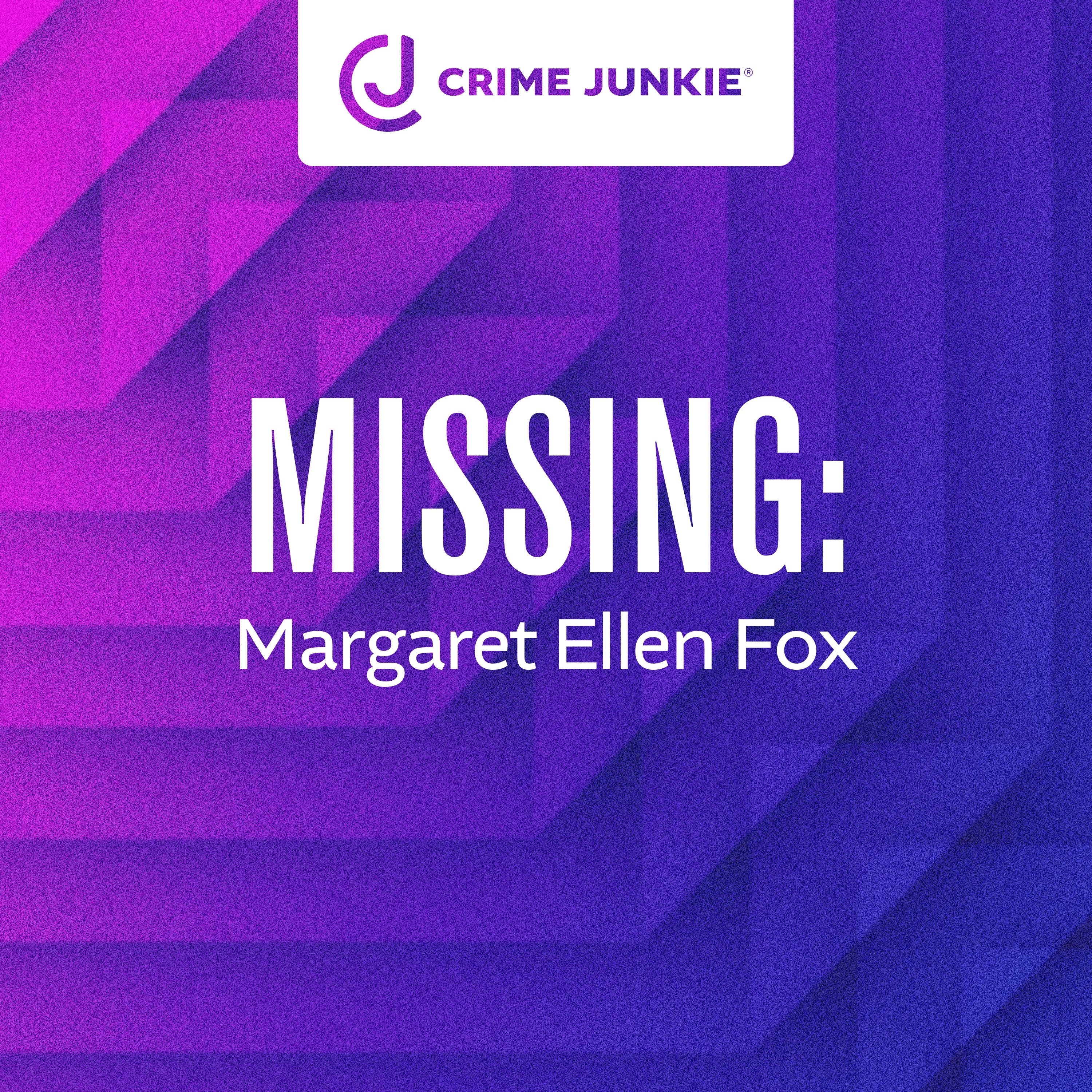 MISSING: Margaret Ellen Fox by audiochuck